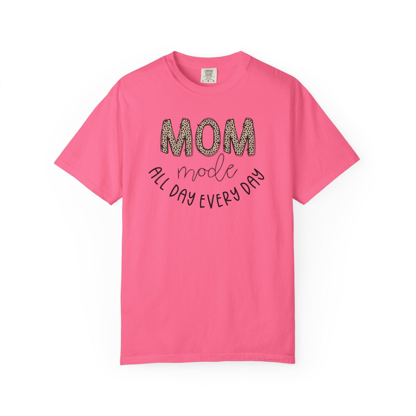 Mom Mode All Day Every Day - Comfort Colors Shirt