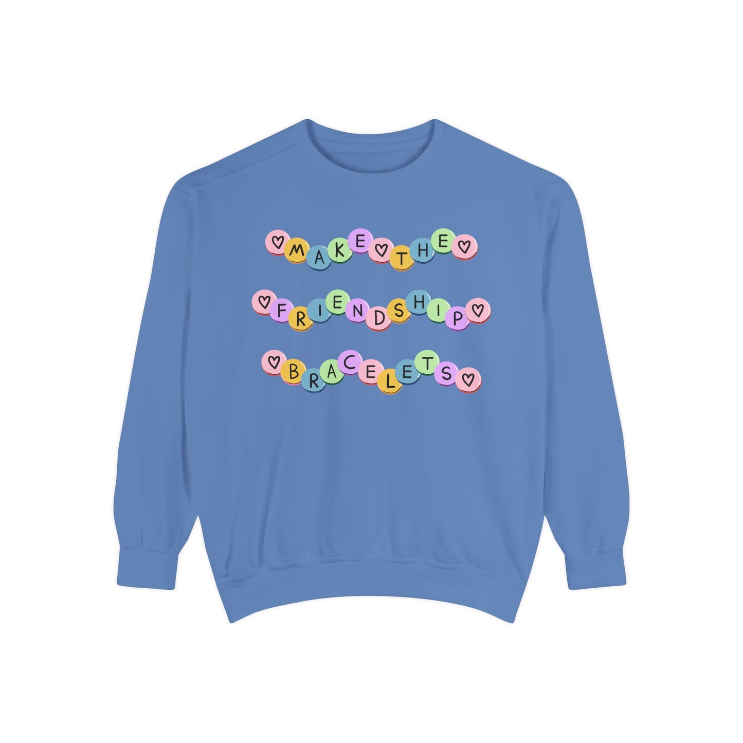 Make The Friendship Bracelets - Comfort Colors Sweatshirt