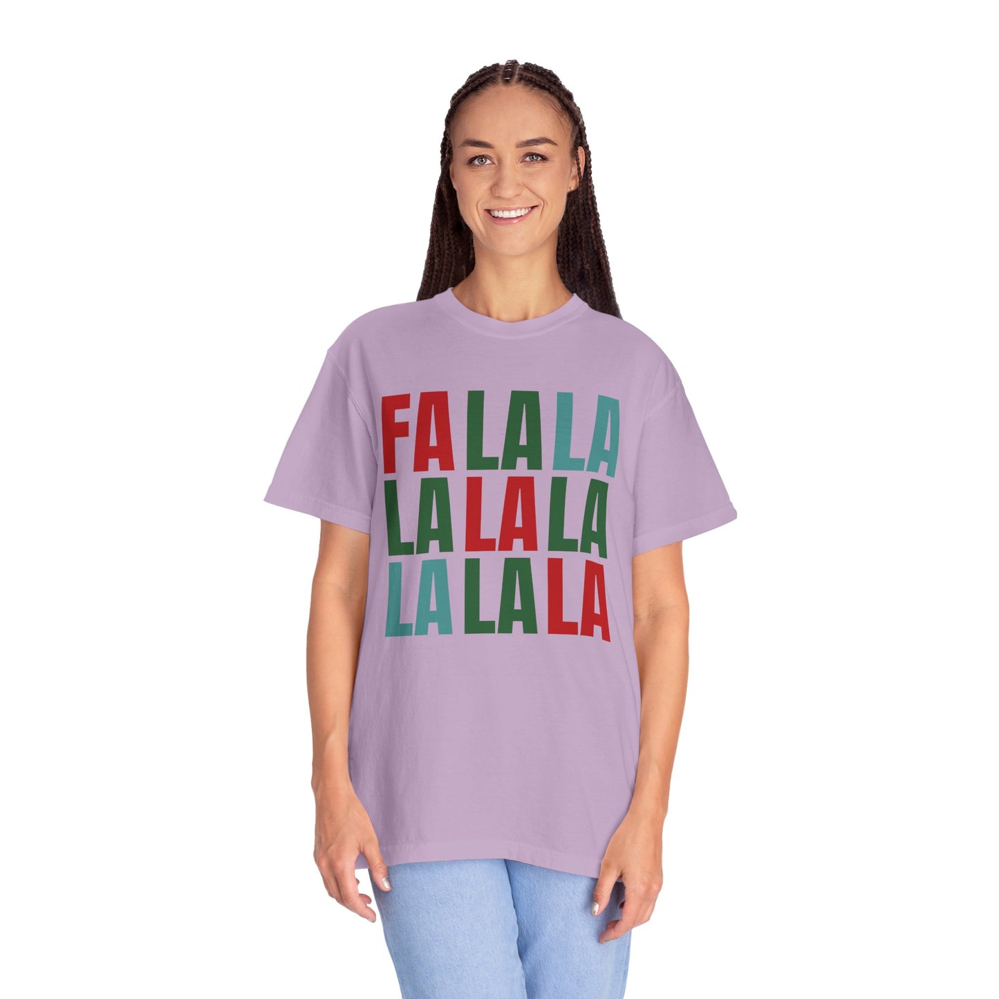 Fa La La La La La La La La - Comfort Colors Shirt