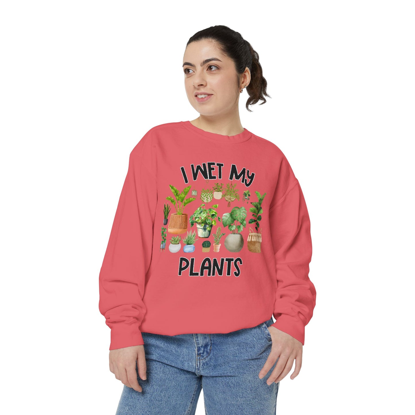 I Wet My Plants - Comfort Colors Sweatshirt
