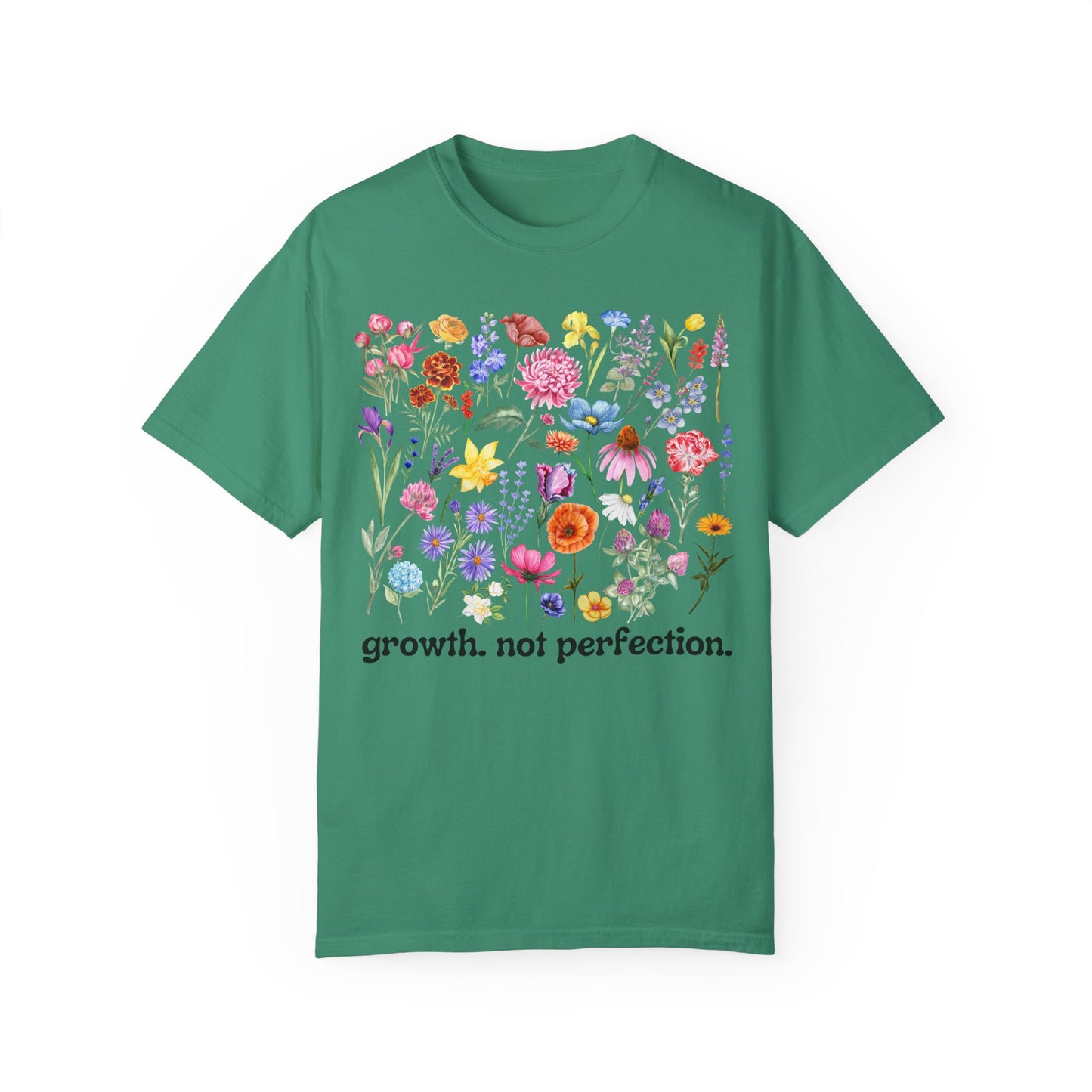 Growth, Not Perfection - Comfort Colors Shirt