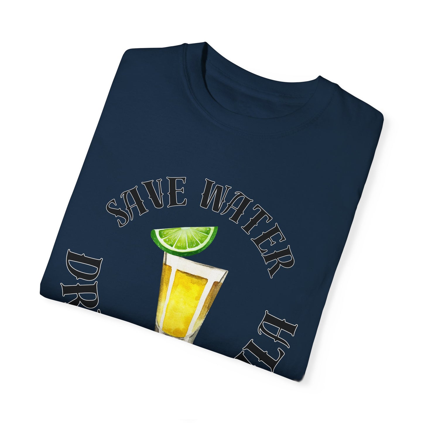 Save Water Drink Tequila - Comfort Colors Shirt