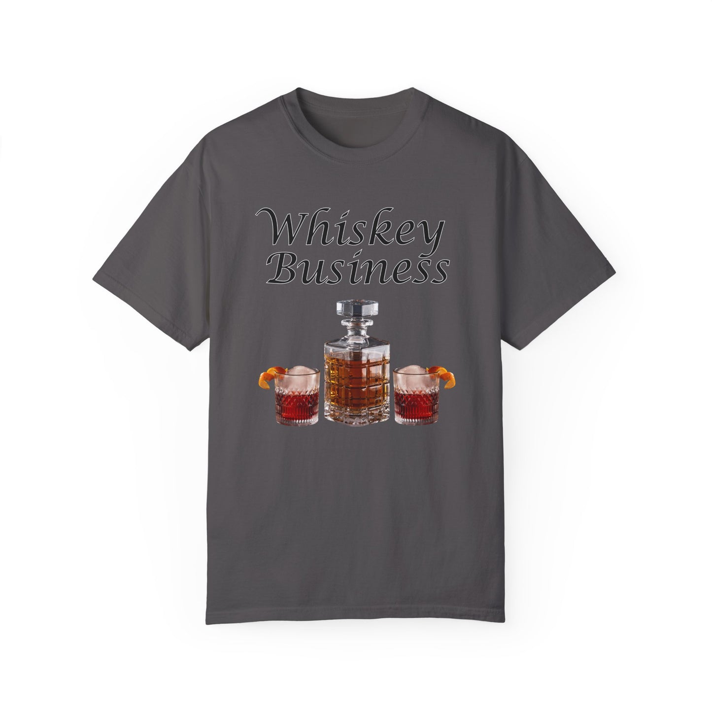 Whiskey Business - Comfort Colors Shirt