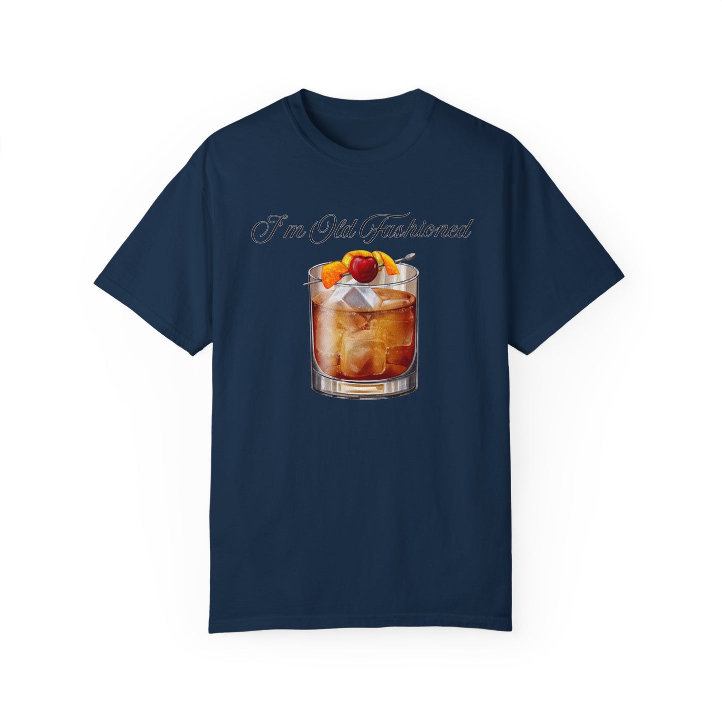 I'm Old Fashioned - Comfort Colors Shirt