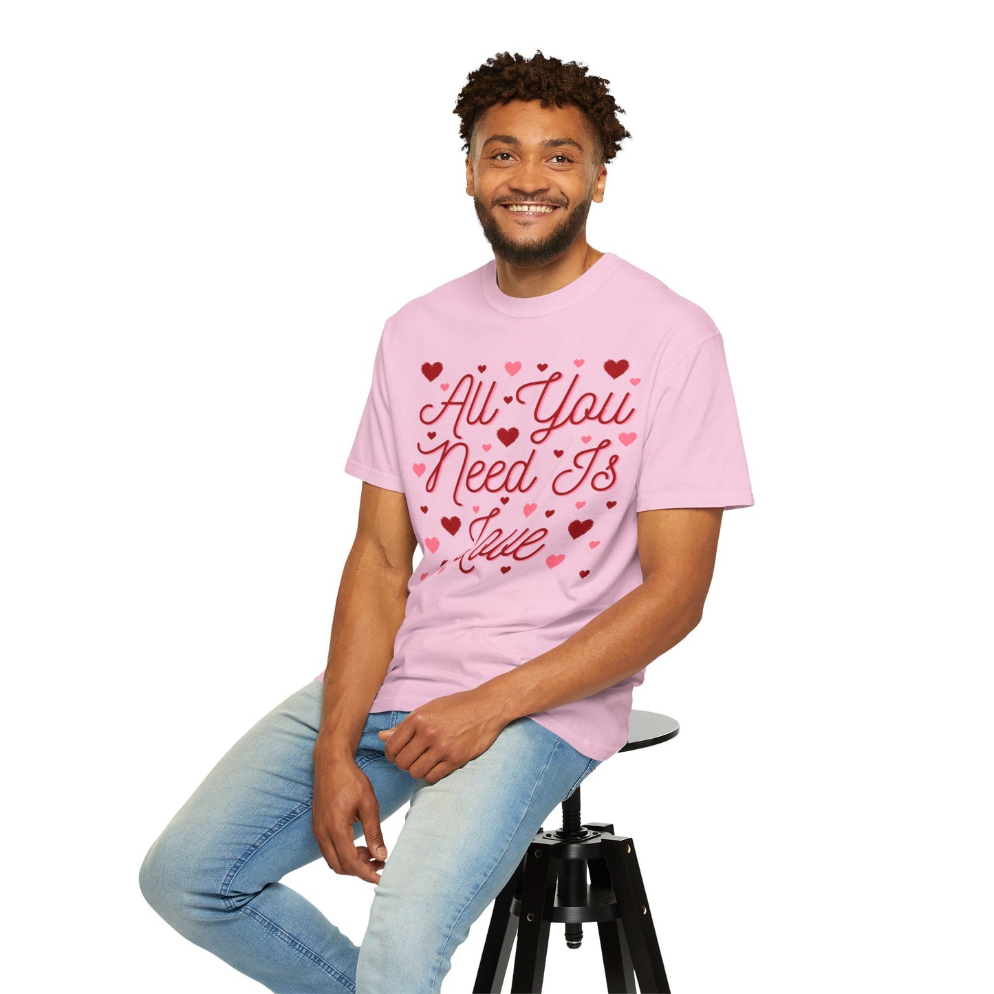 All You Need Is Love - Comfort Colors Shirt