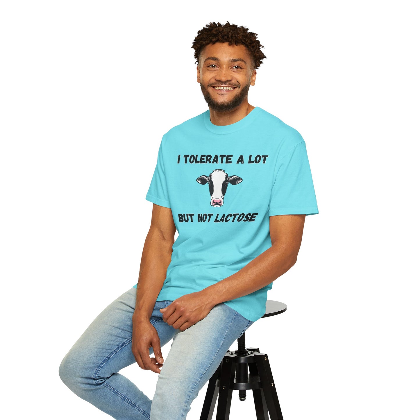 I Tolerate A Lot But Not Lactose - Comfort Colors Shirt