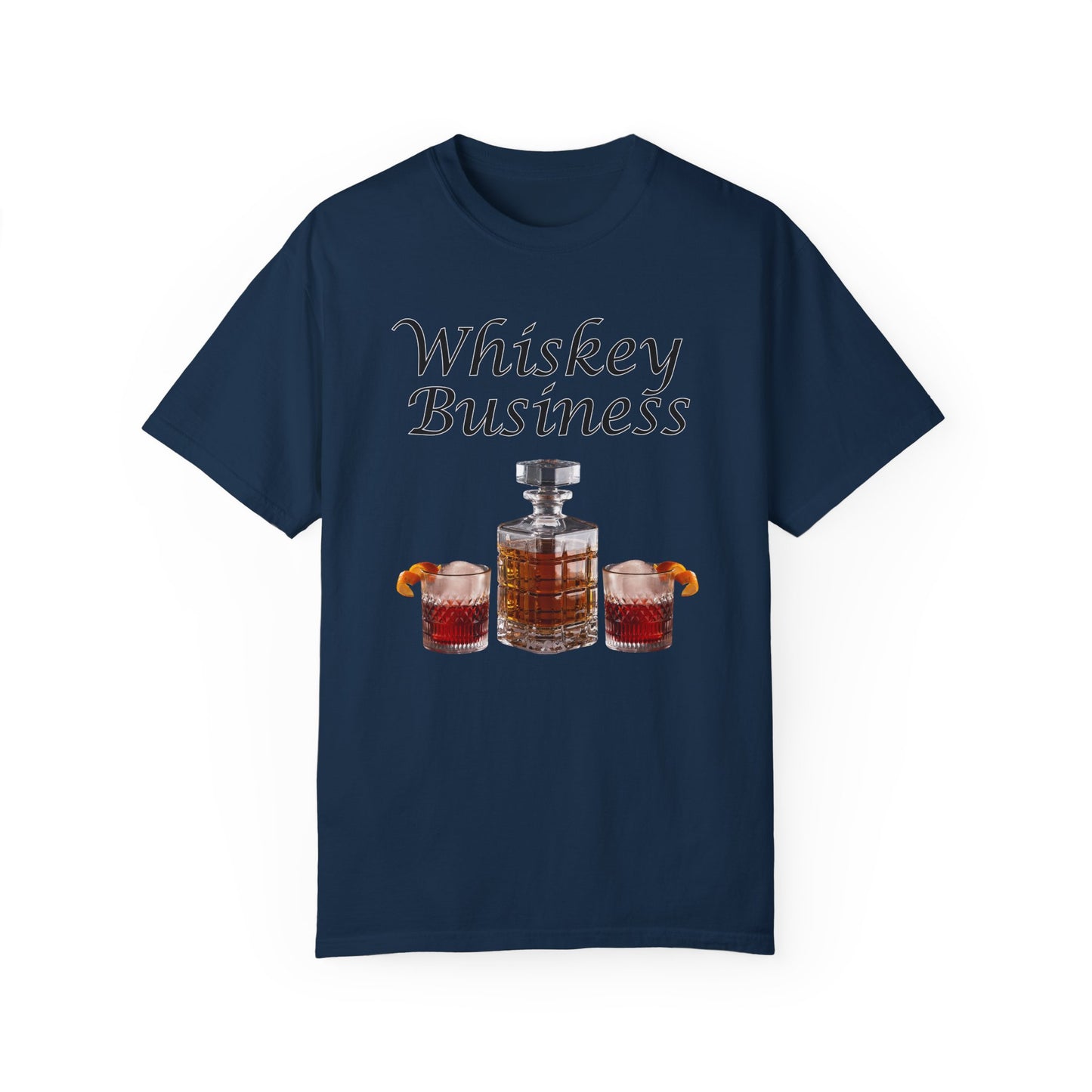 Whiskey Business - Comfort Colors Shirt