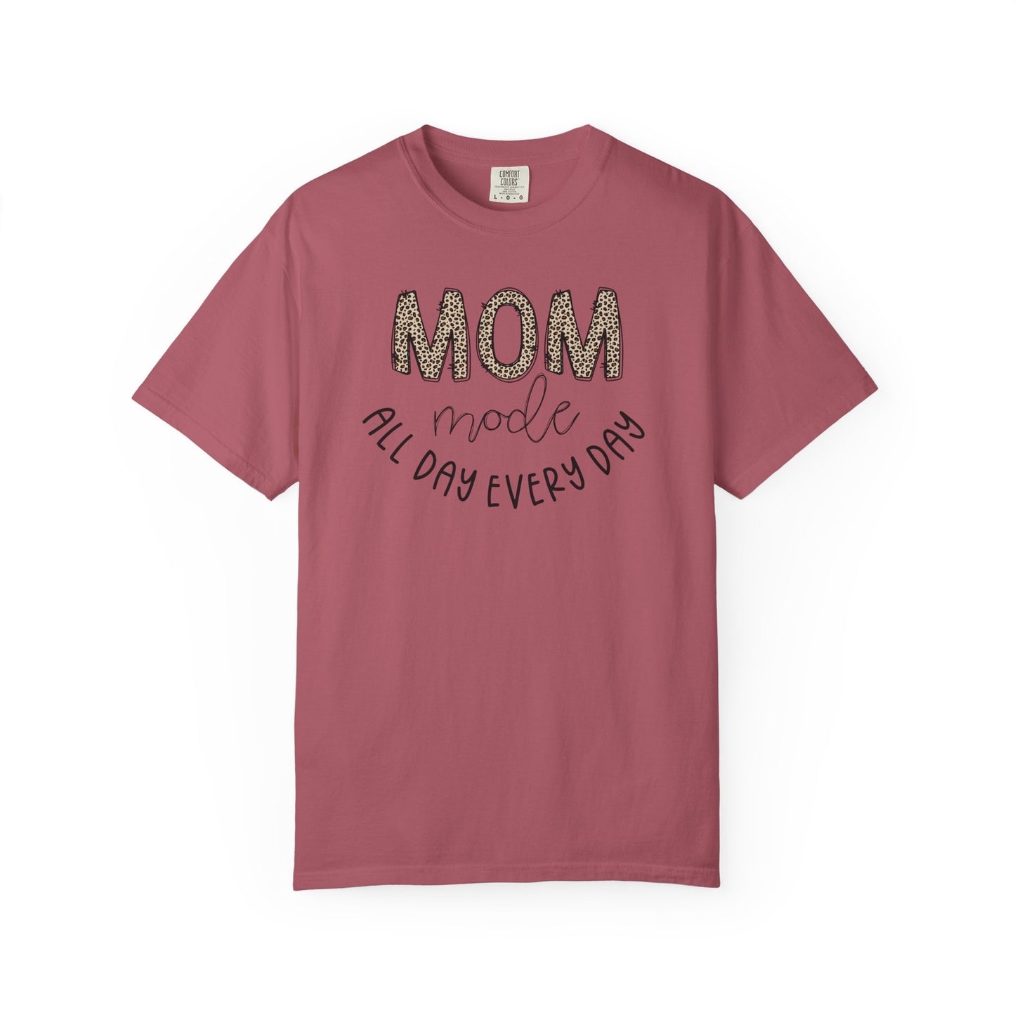 Mom Mode All Day Every Day - Comfort Colors Shirt