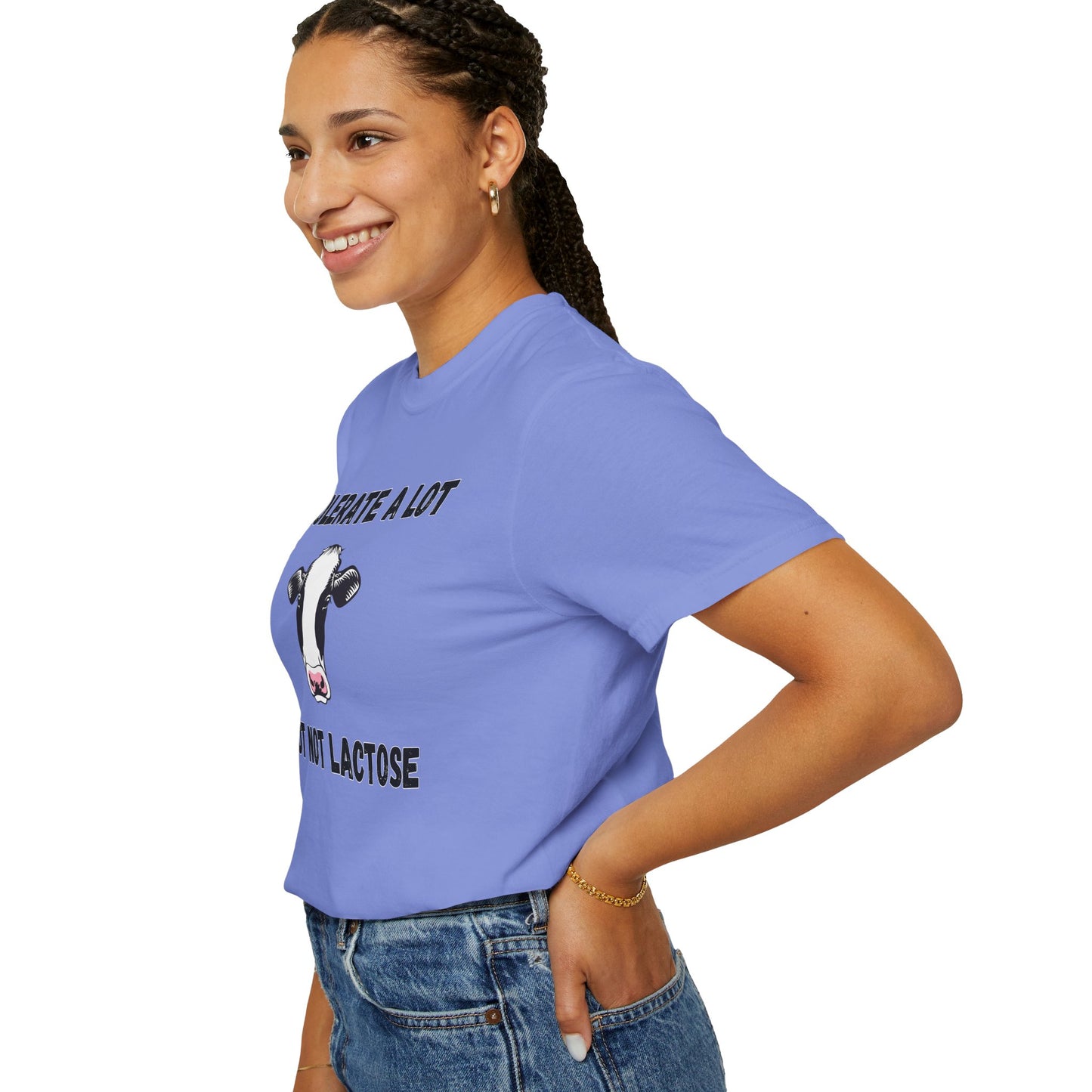 I Tolerate A Lot But Not Lactose - Comfort Colors Shirt