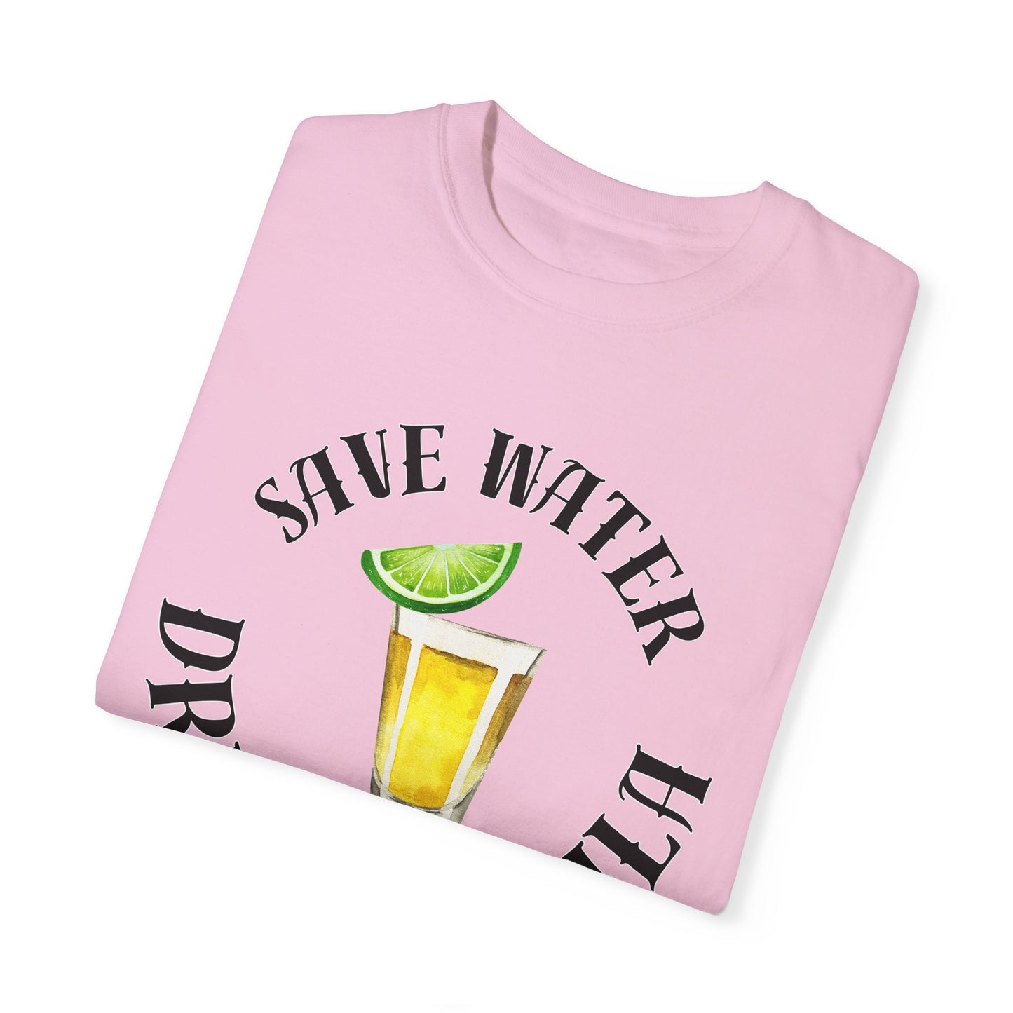 Save Water Drink Tequila - Comfort Colors Shirt