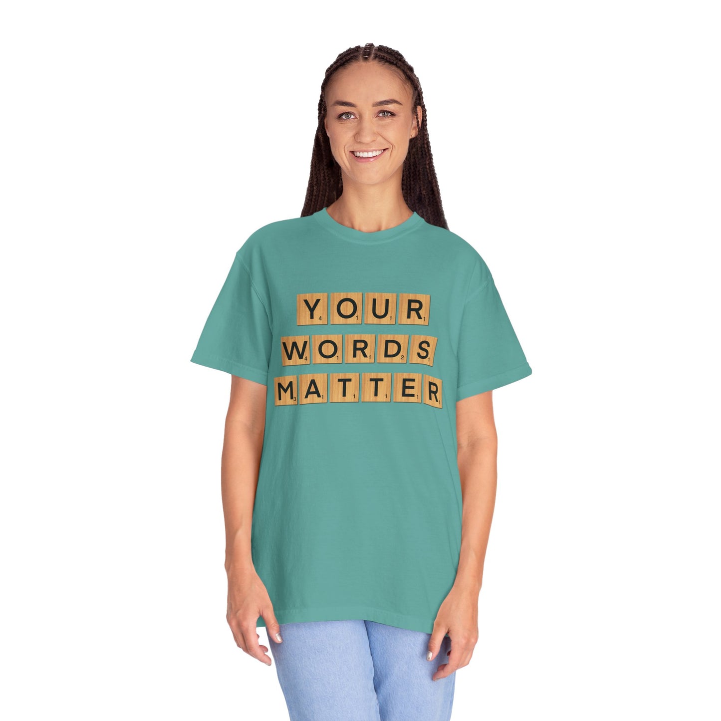 You Words Matter - Comfort Colors Shirt