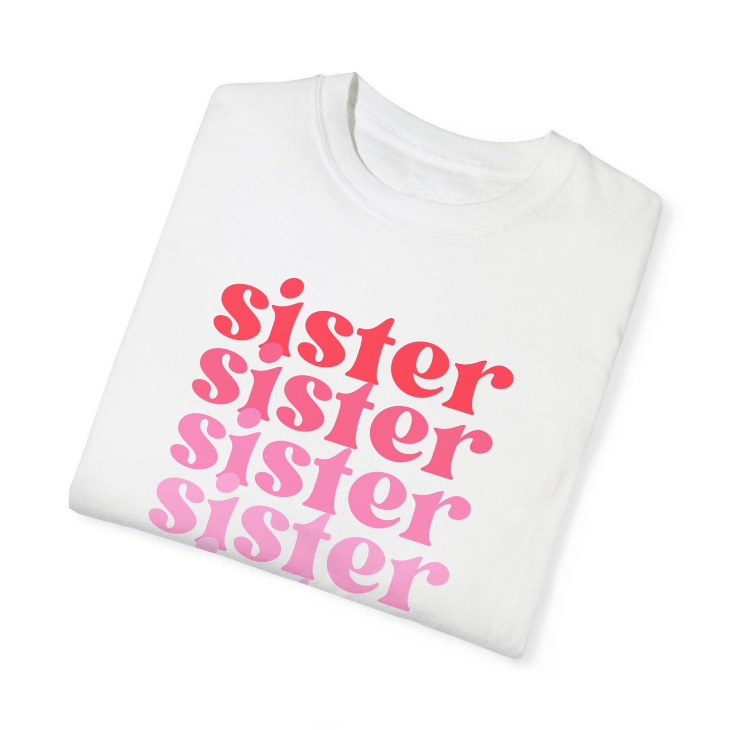 Sister (Pink) - Comfort Colors Shirt