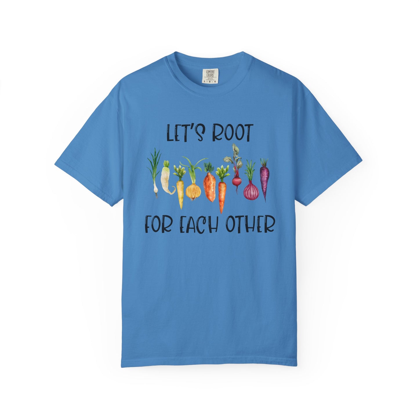 Let's Root For Each Other - Comfort Colors Shirt