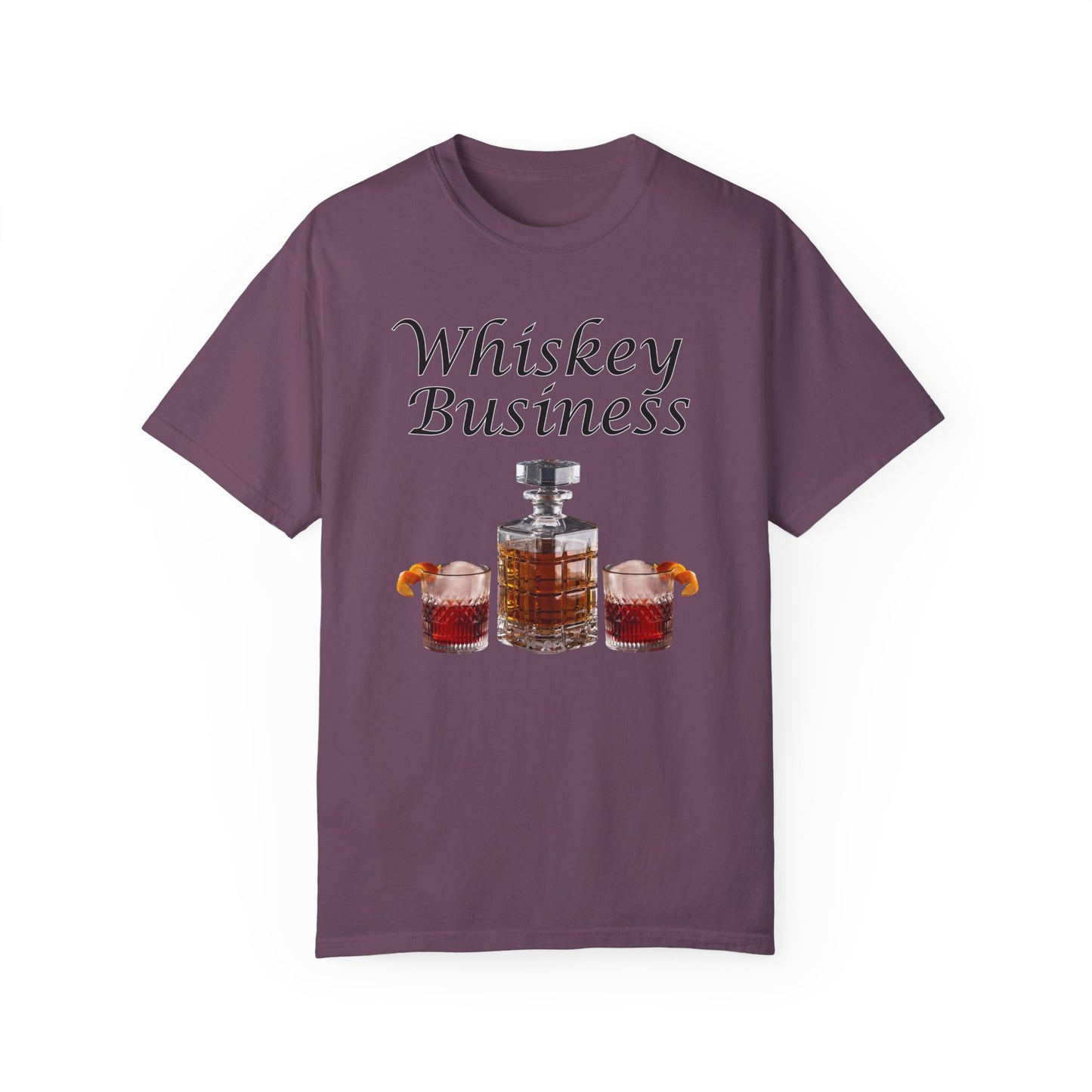 Whiskey Business - Comfort Colors Shirt