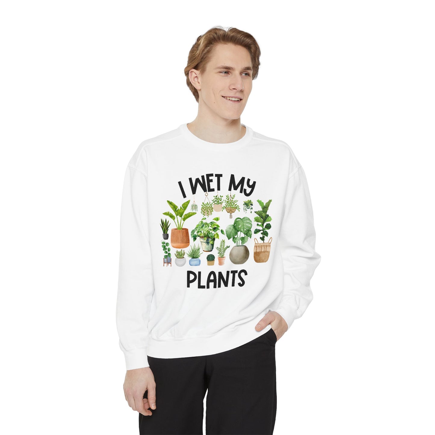 I Wet My Plants - Comfort Colors Sweatshirt
