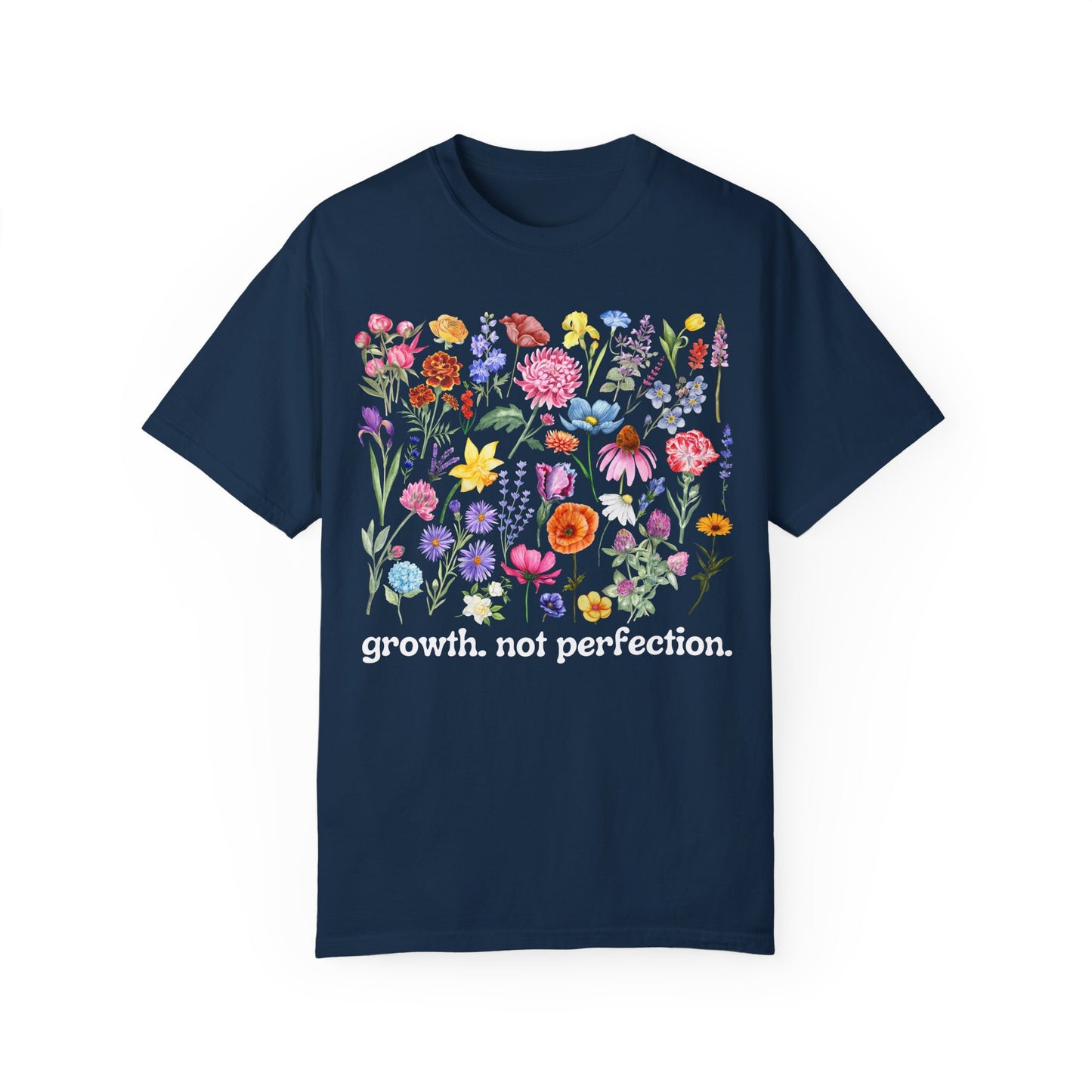 Growth, Not Perfection - Comfort Colors Shirt