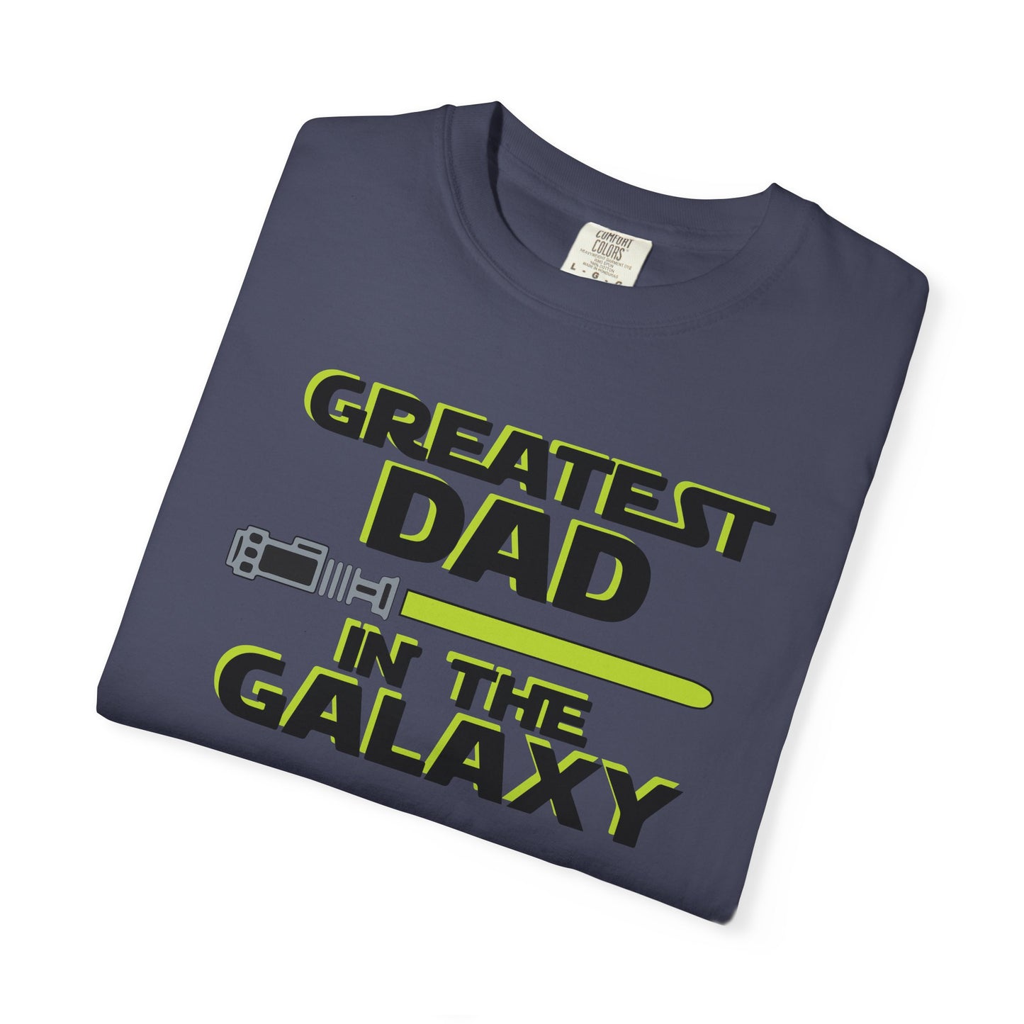 Greatest Dad In The Galaxy - Comfort Colors Shirt