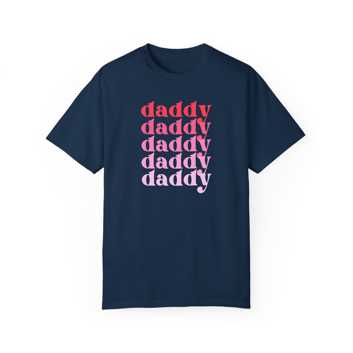 Daddy (Pink) - Comfort Colors Shirt