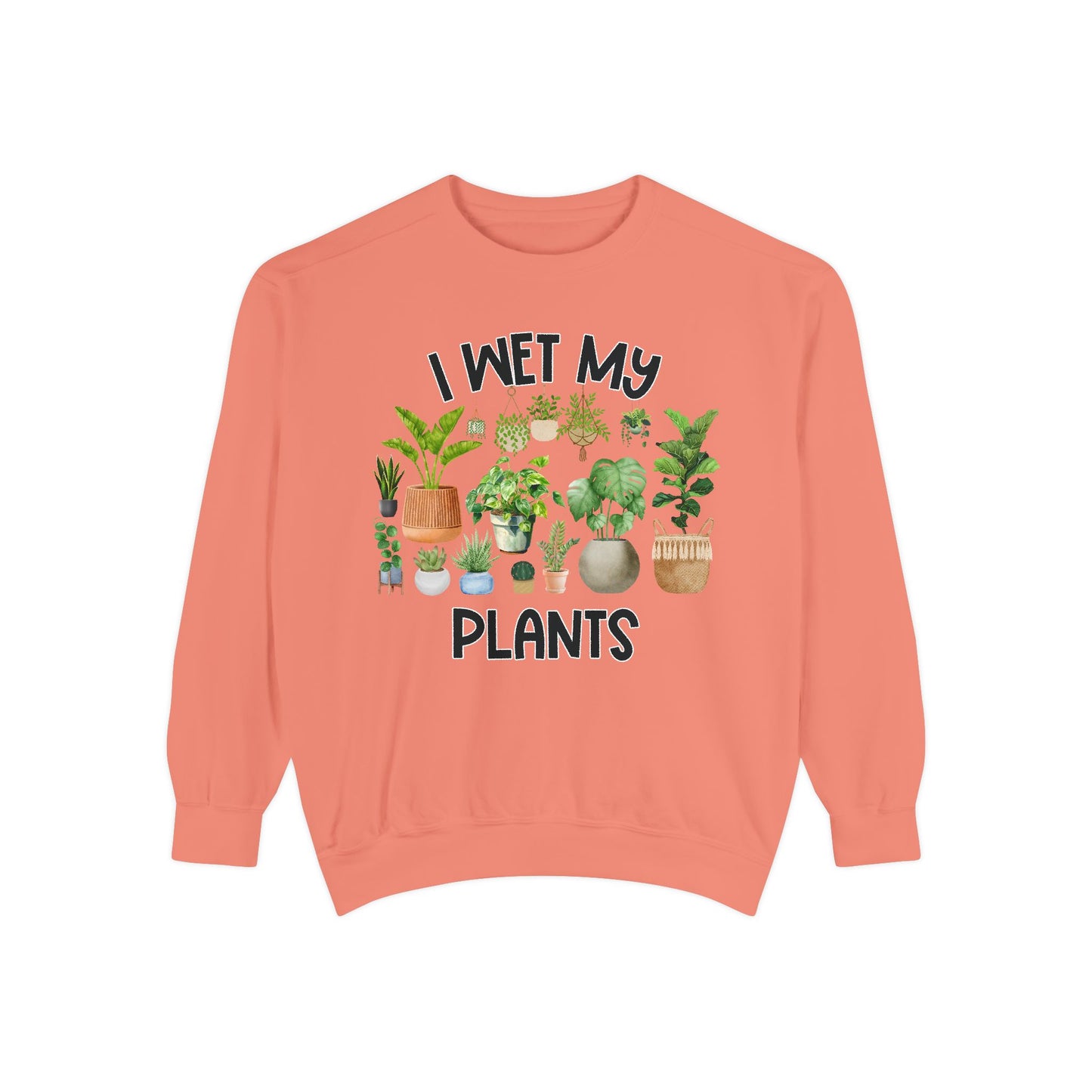 I Wet My Plants - Comfort Colors Sweatshirt