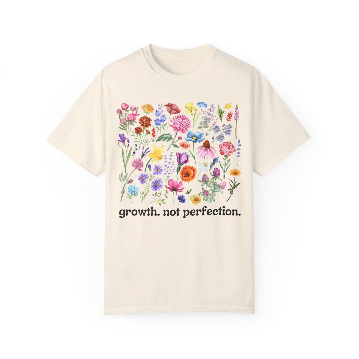 Growth, Not Perfection - Comfort Colors Shirt