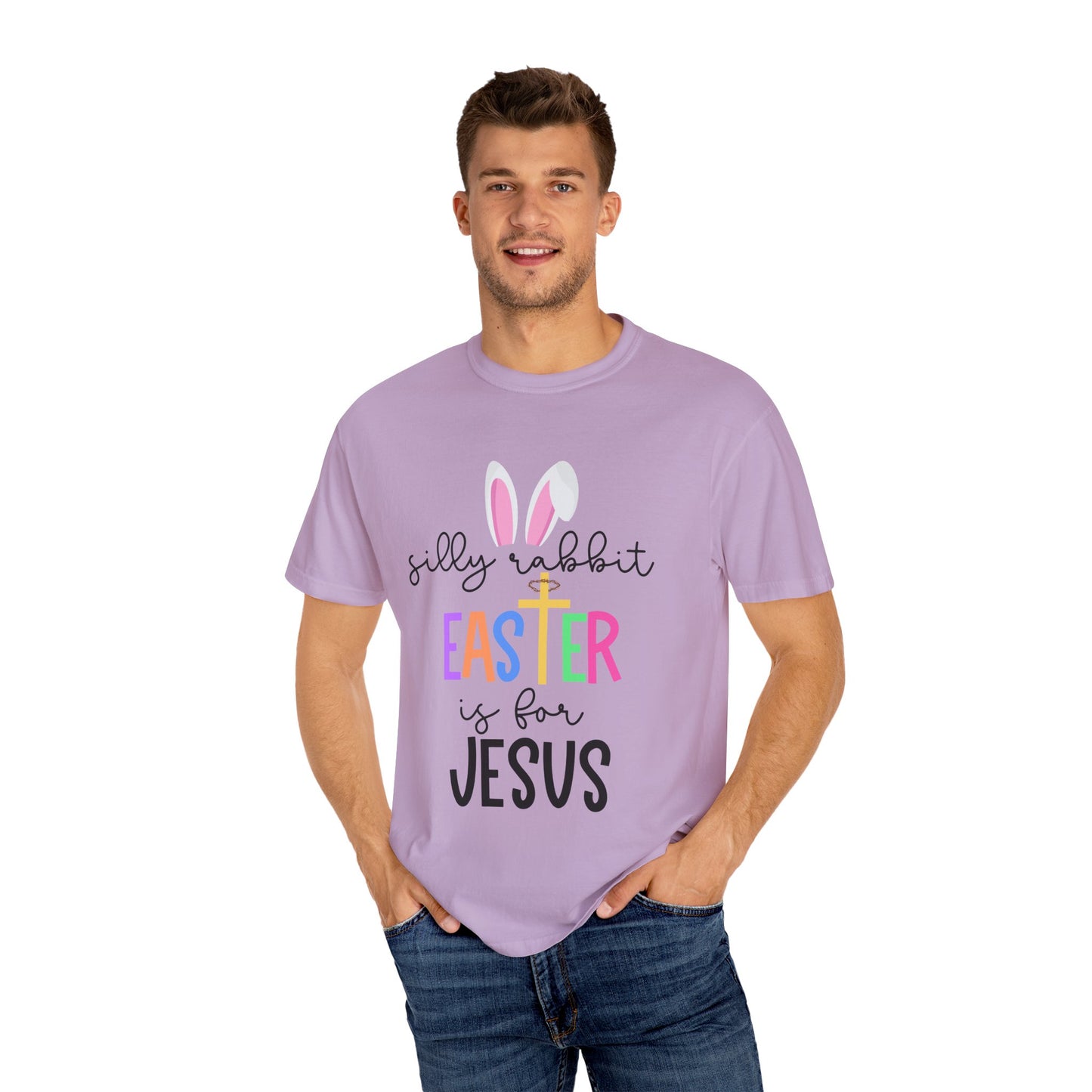 Silly Rabbit Easter is for Jesus - Comfort Colors Shirt