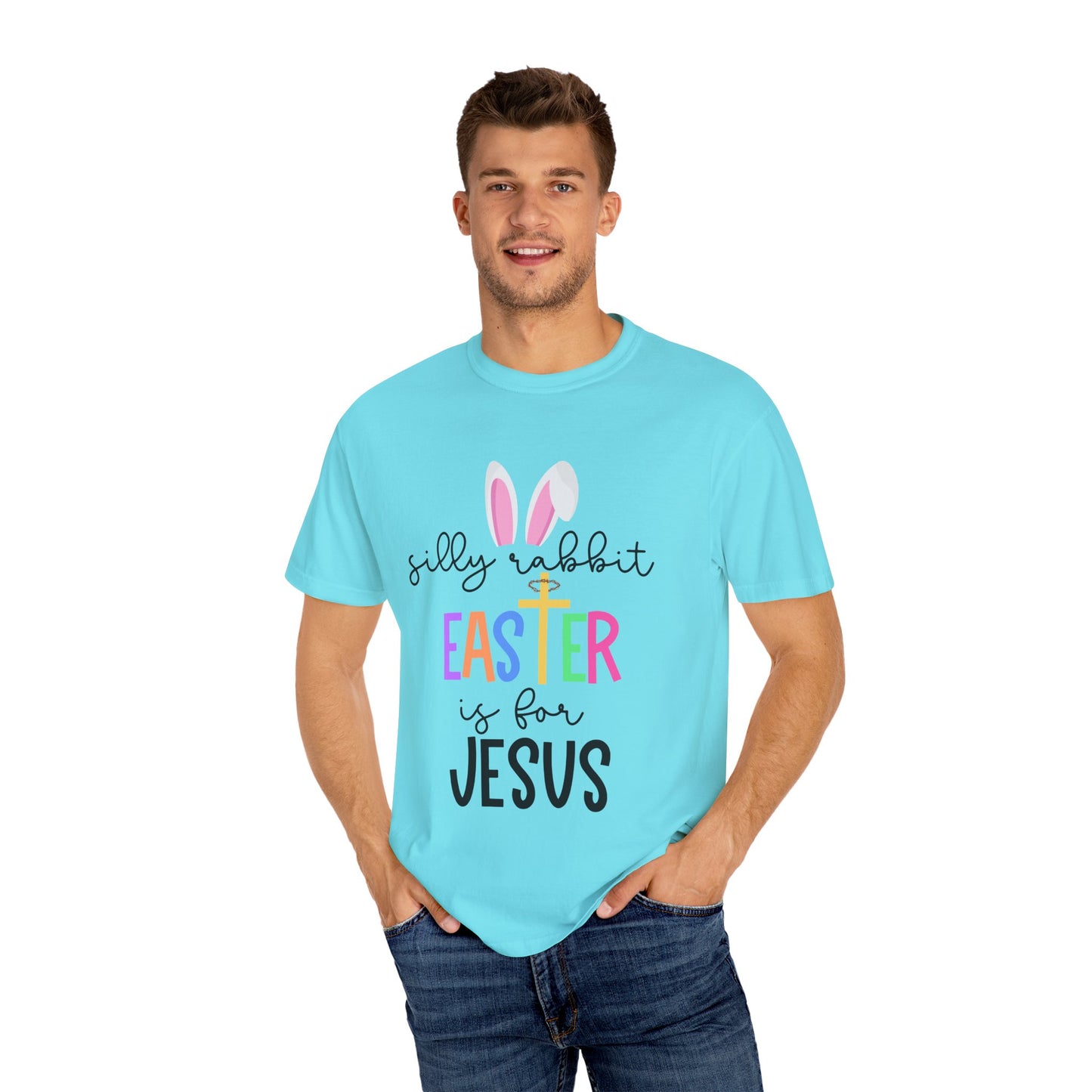 Silly Rabbit Easter is for Jesus - Comfort Colors Shirt
