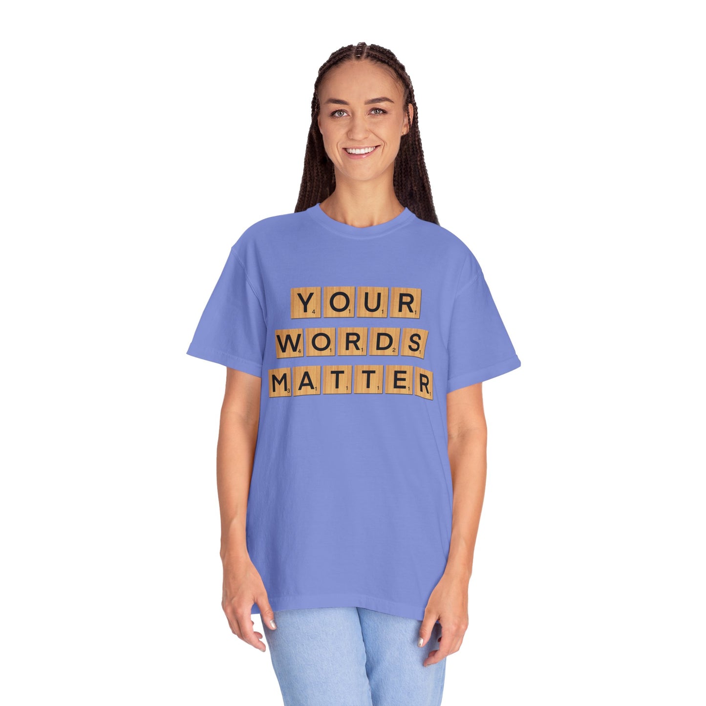 You Words Matter - Comfort Colors Shirt