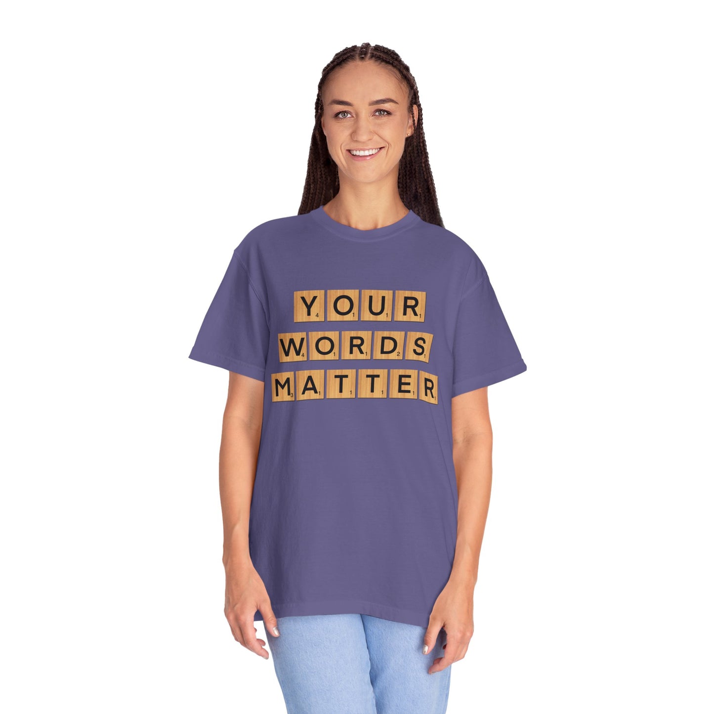 You Words Matter - Comfort Colors Shirt
