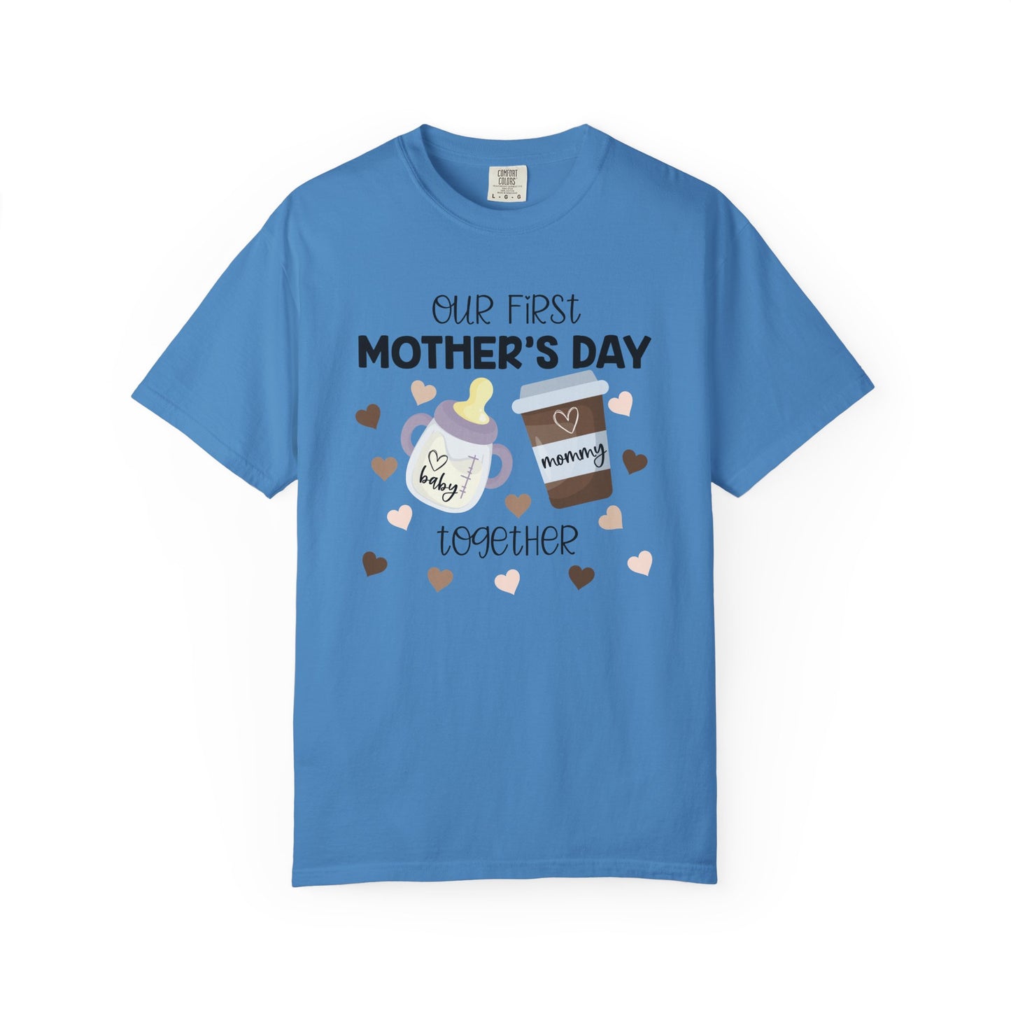 Our First Mother's Day Together (Milk & Coffee) - Comfort Colors Shirt