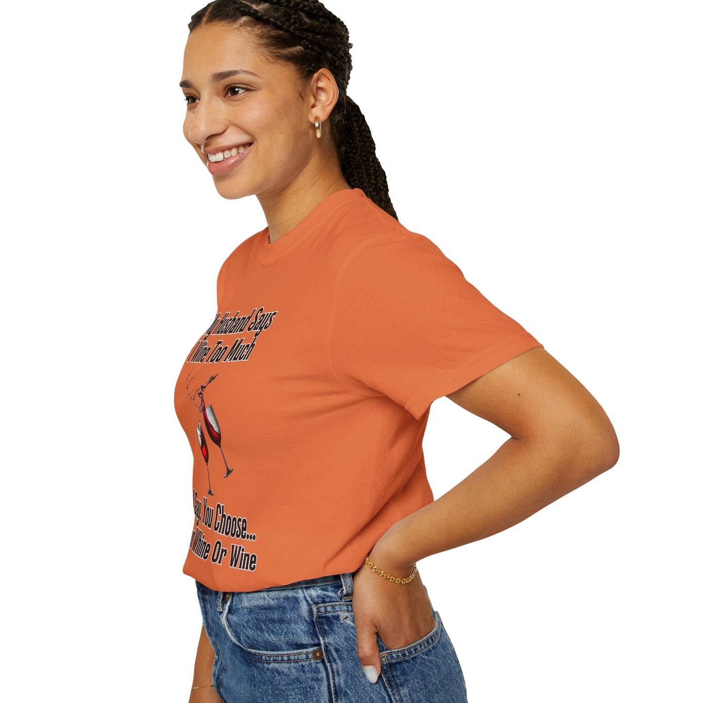 I Wine Too Much - Comfort Colors Shirt
