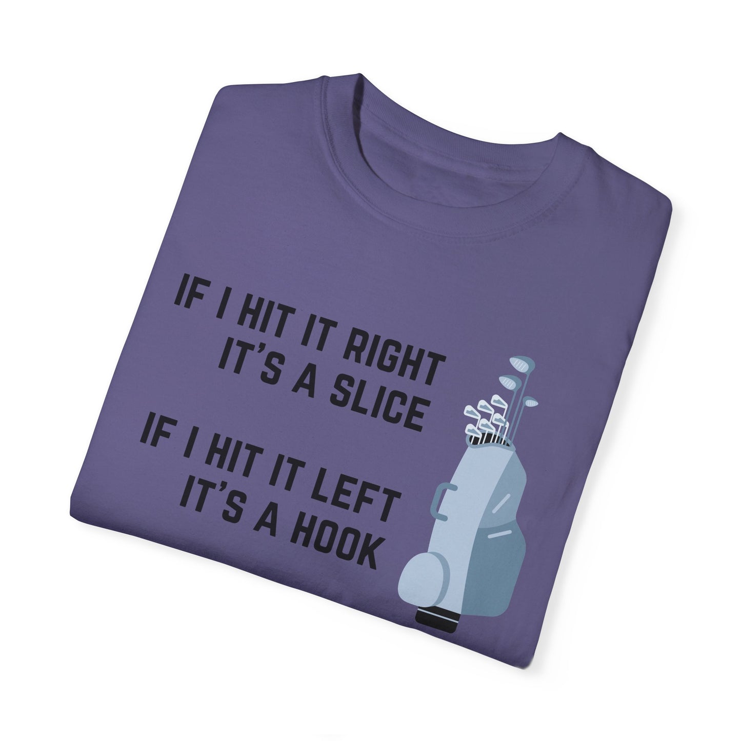 If I Hit It Straight, It's A Miracle (Golf)- Comfort Colors Shirt