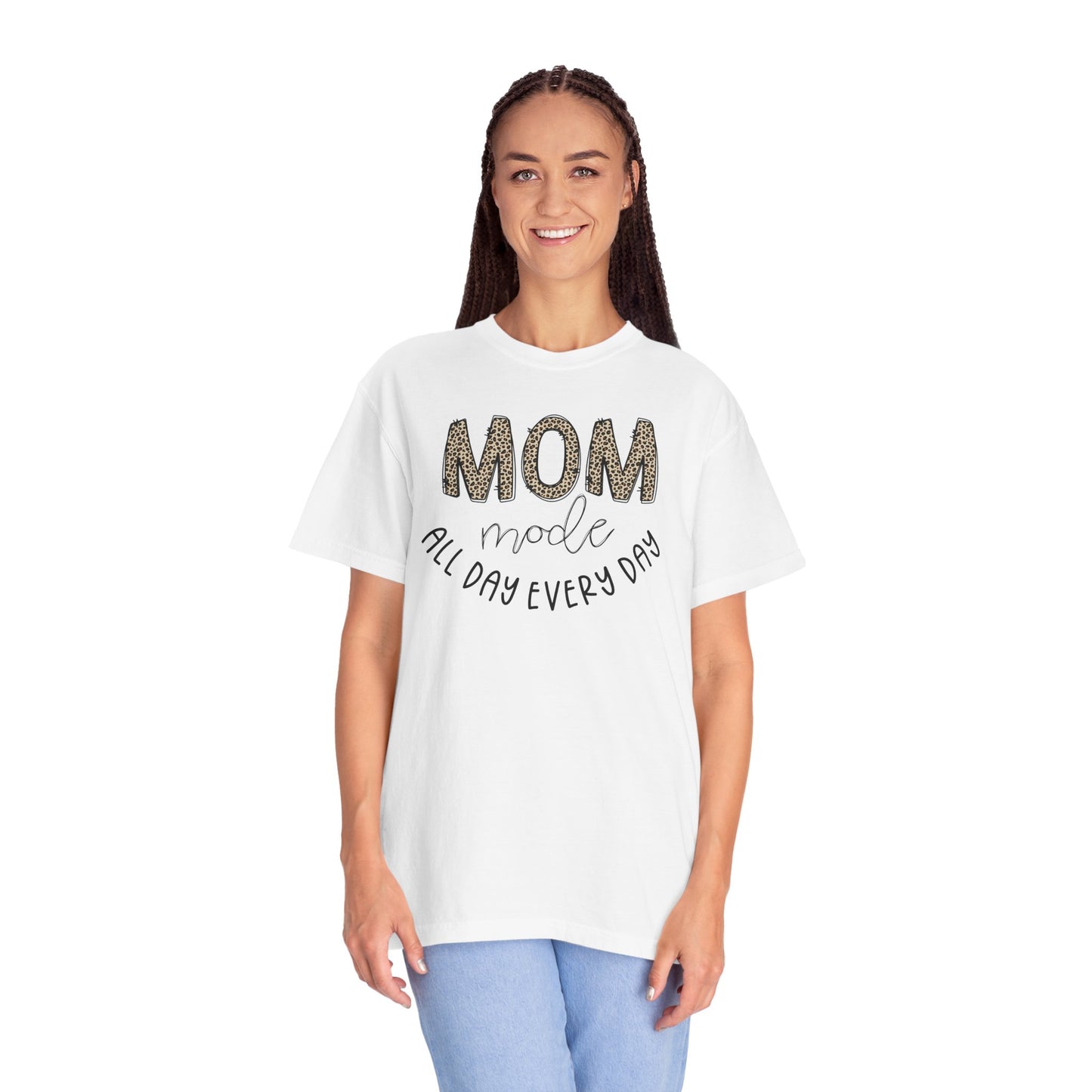 Mom Mode All Day Every Day - Comfort Colors Shirt