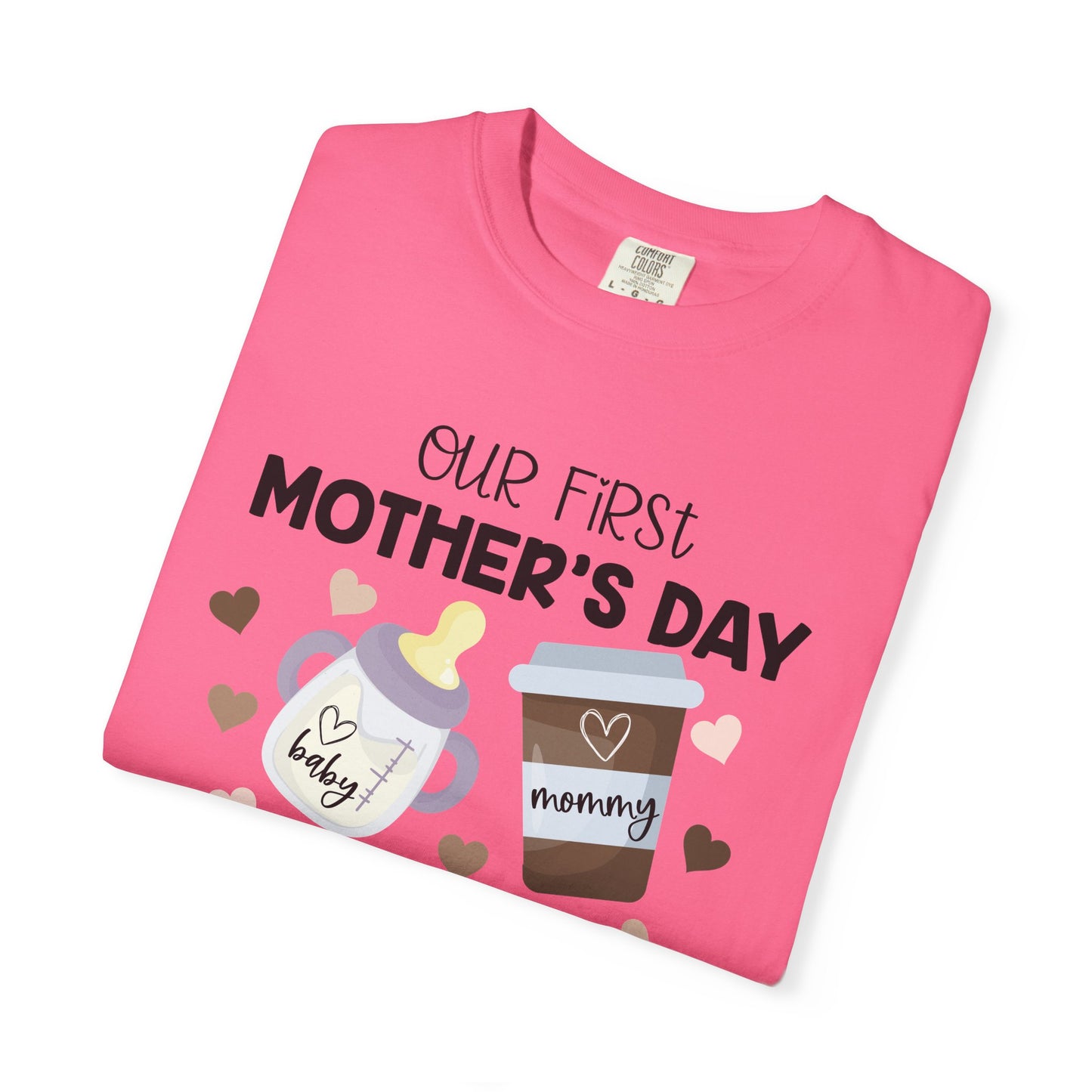 Our First Mother's Day Together (Milk & Coffee) - Comfort Colors Shirt