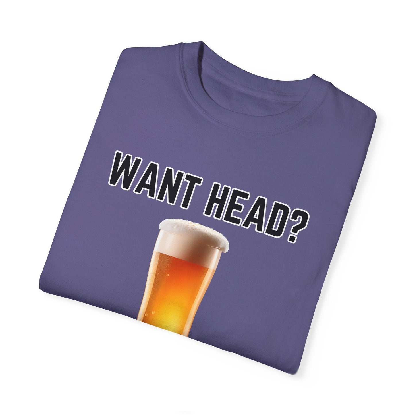 Want Head - Comfort Colors Shirt