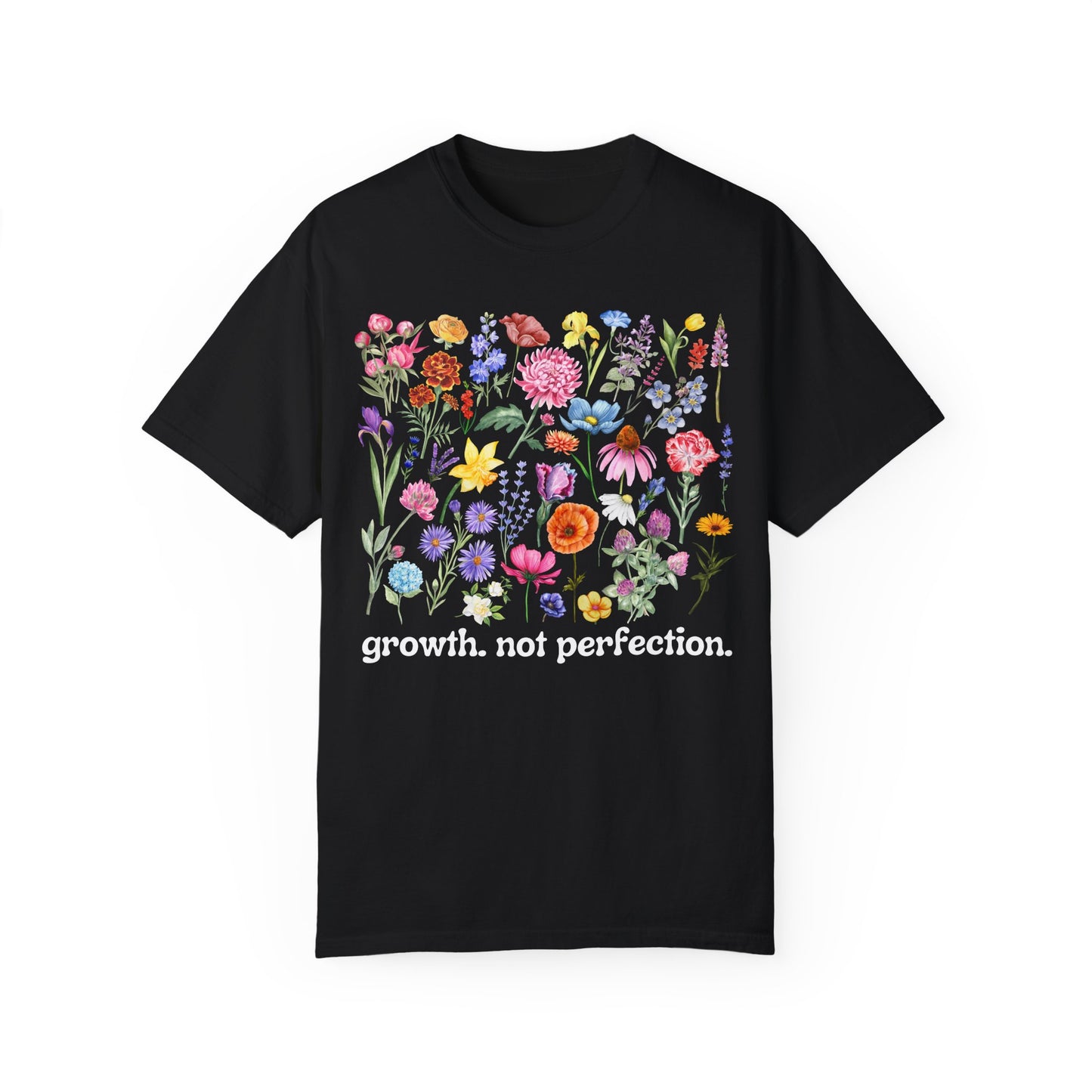 Growth, Not Perfection - Comfort Colors Shirt