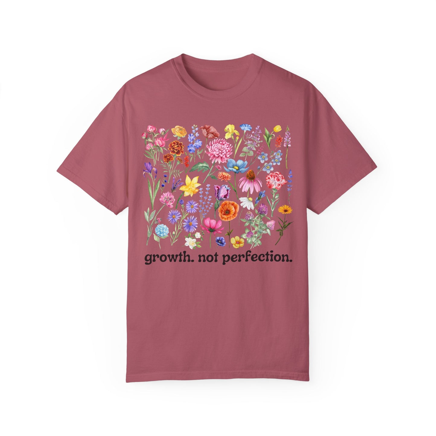 Growth, Not Perfection - Comfort Colors Shirt
