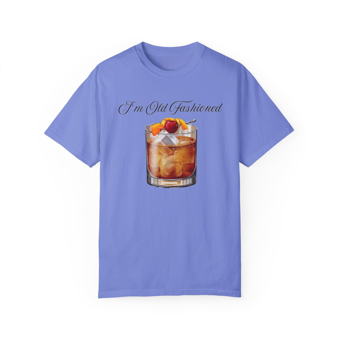 I'm Old Fashioned - Comfort Colors Shirt