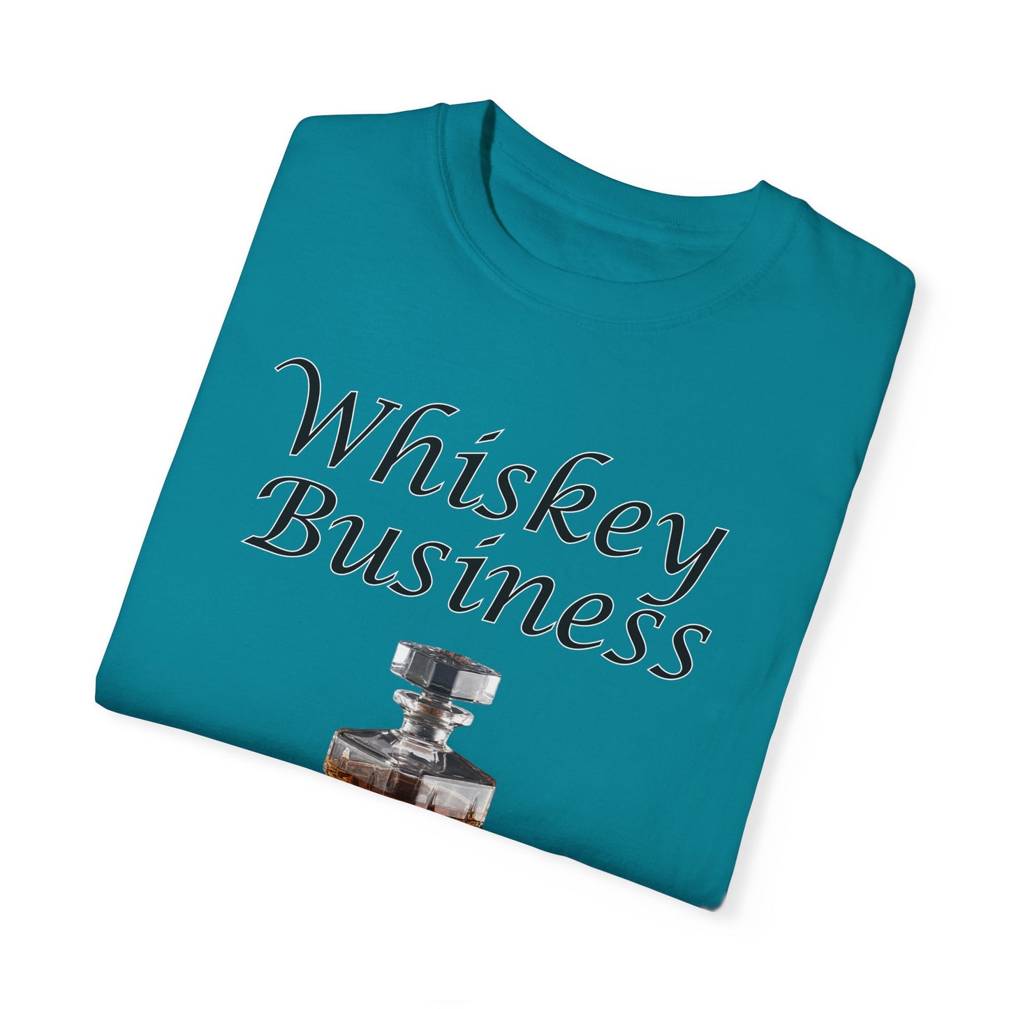 Whiskey Business - Comfort Colors Shirt