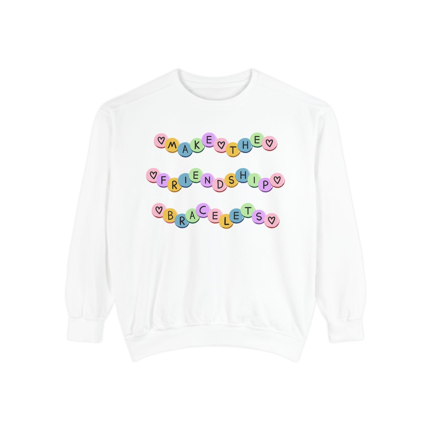 Make The Friendship Bracelets - Comfort Colors Sweatshirt