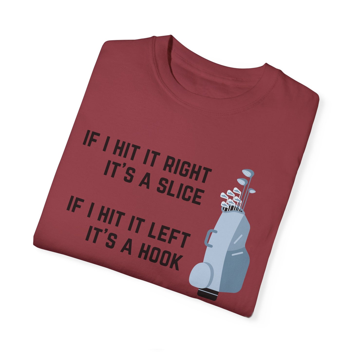 If I Hit It Straight, It's A Miracle (Golf)- Comfort Colors Shirt