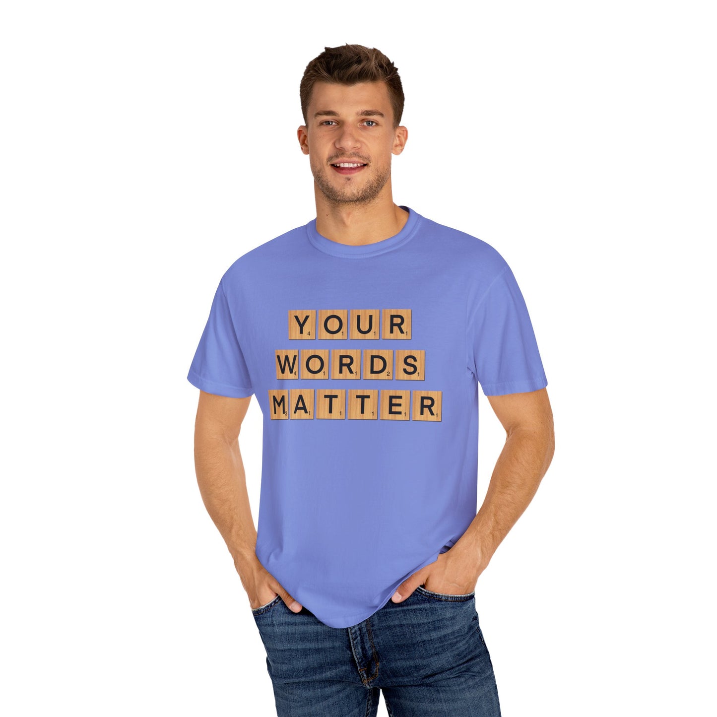 You Words Matter - Comfort Colors Shirt