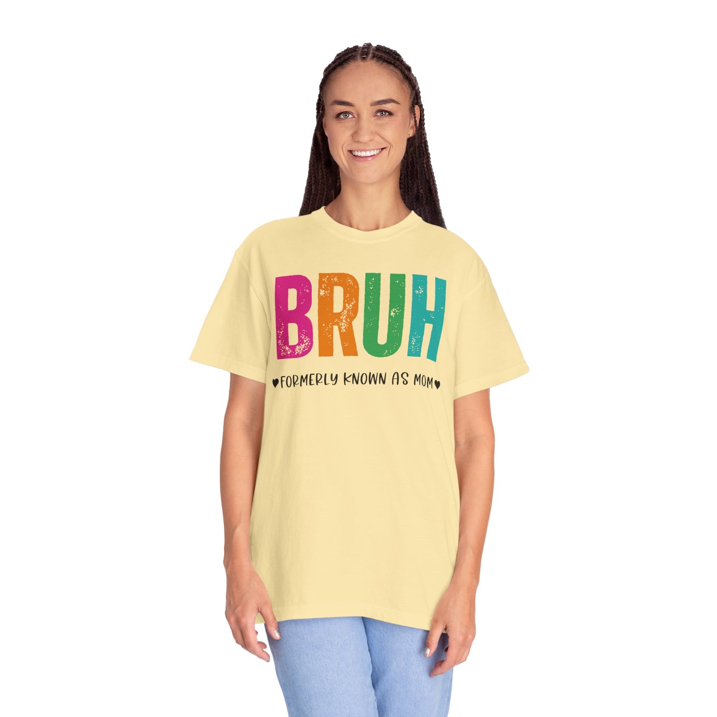 Bruh ♥ Formerly Known As Mom ♥ - Comfort Colors Shirt