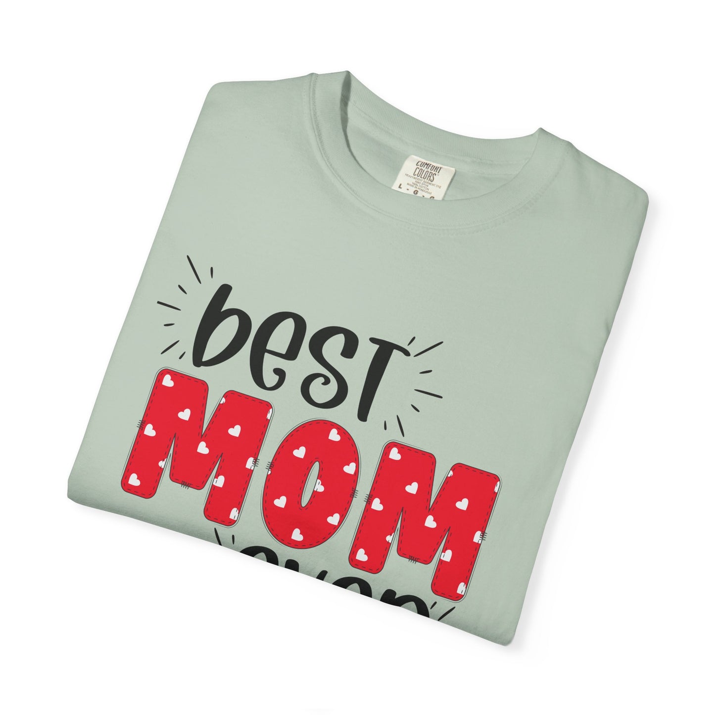Best Mom Ever (Red) - Comfort Colors Shirt
