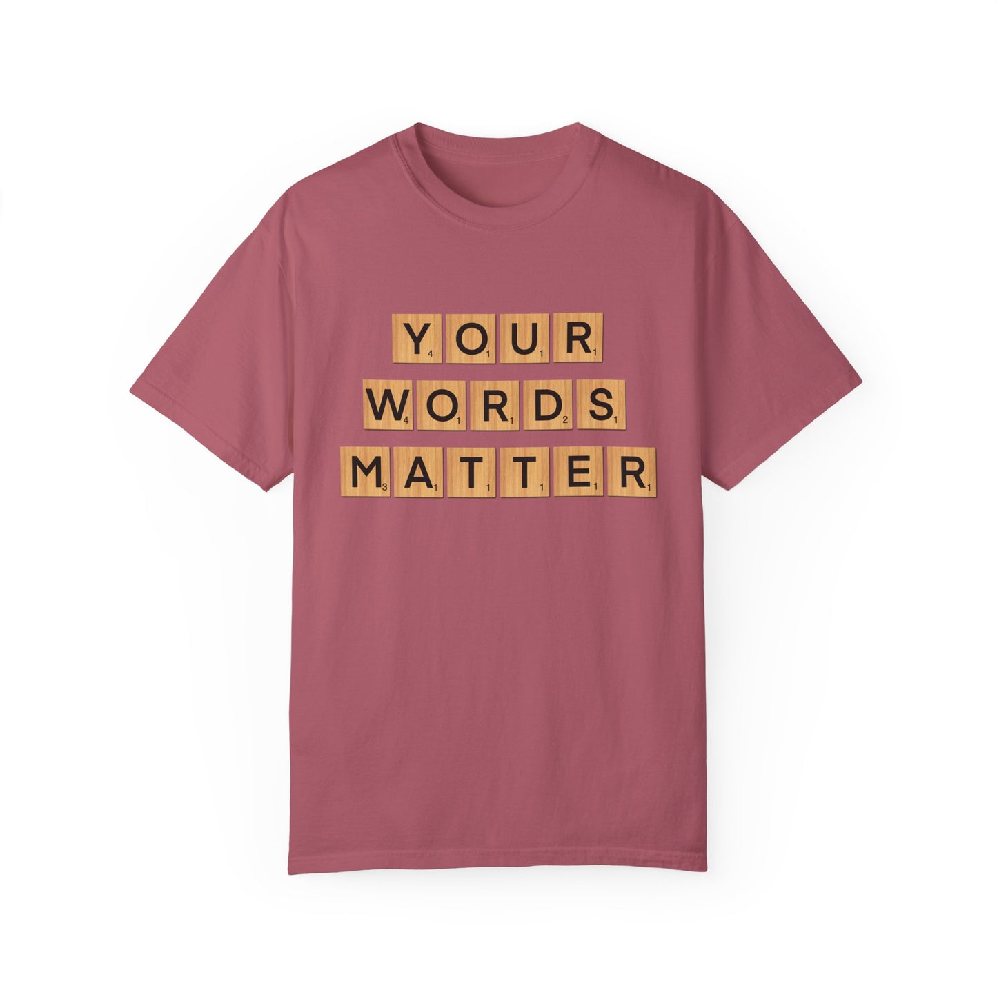 You Words Matter - Comfort Colors Shirt