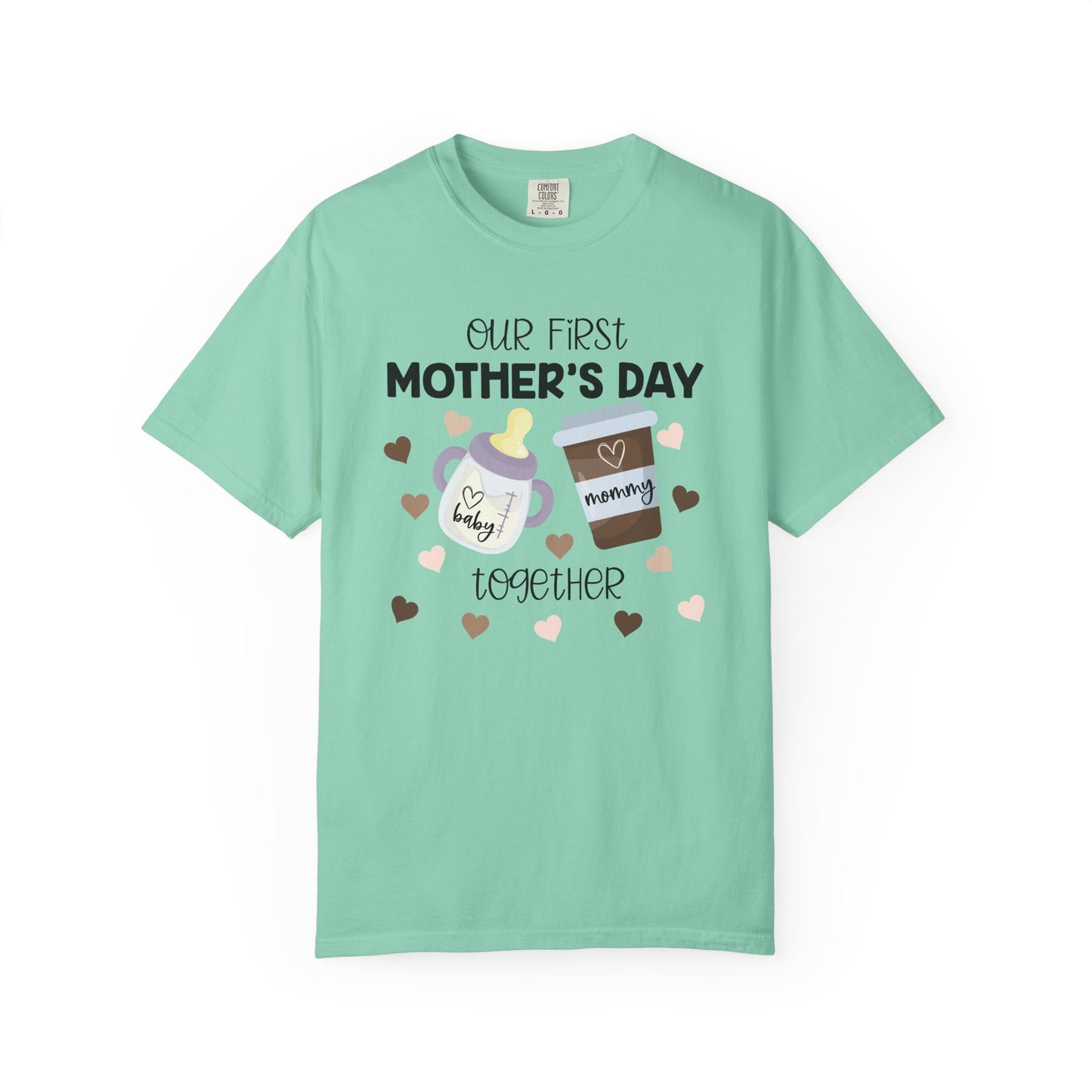 Our First Mother's Day Together (Milk & Coffee) - Comfort Colors Shirt