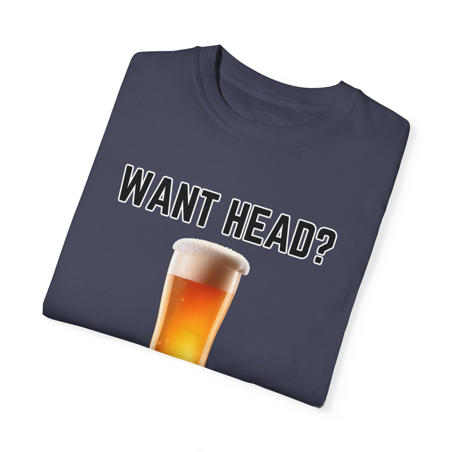 Want Head - Comfort Colors Shirt