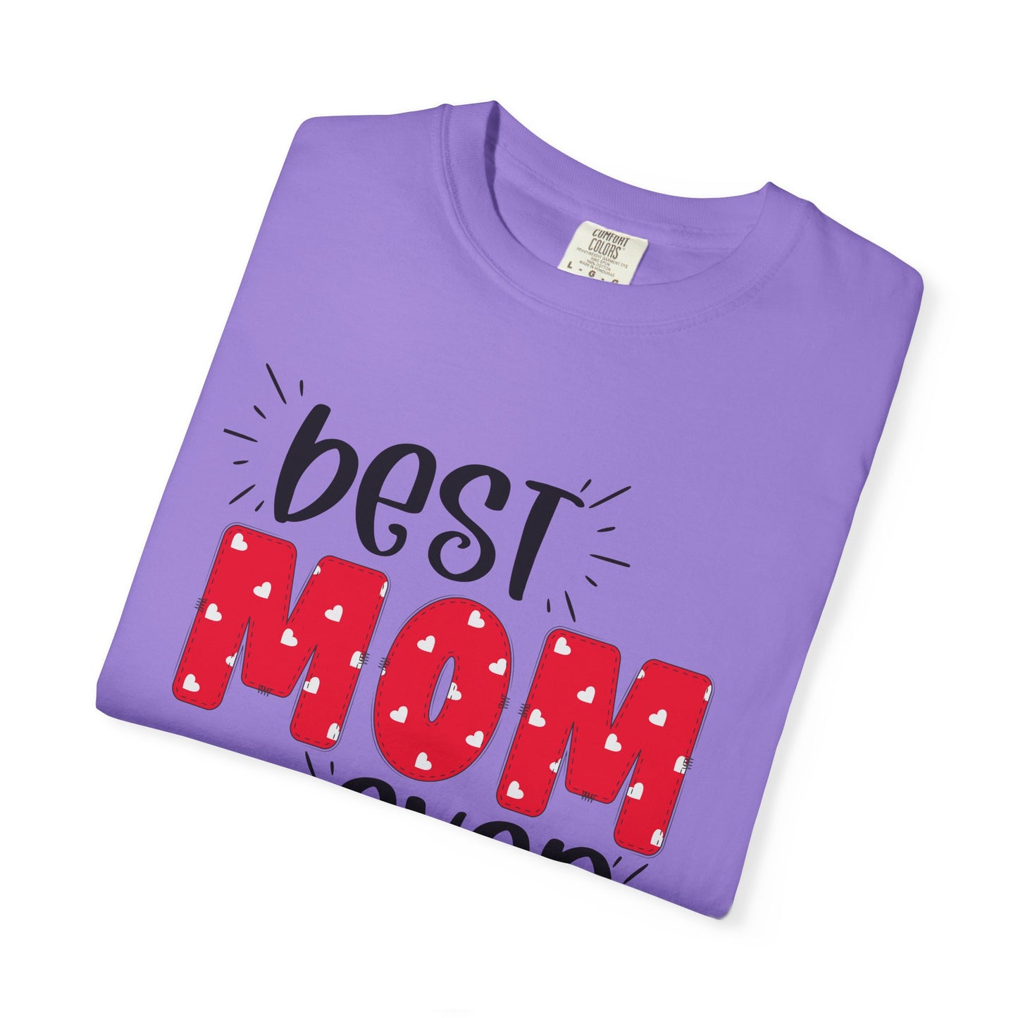 Best Mom Ever (Red) - Comfort Colors Shirt
