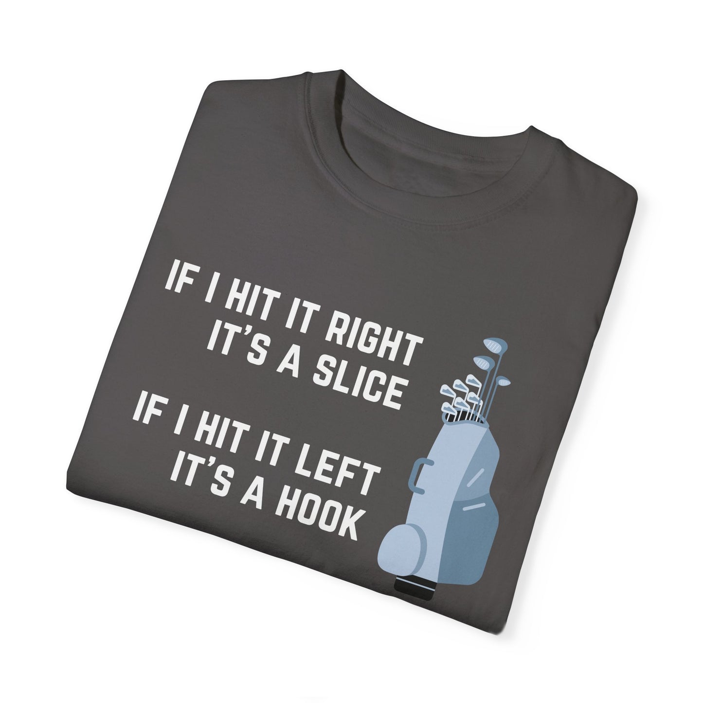 If I Hit It Straight, It's A Miracle (Golf)- Comfort Colors Shirt