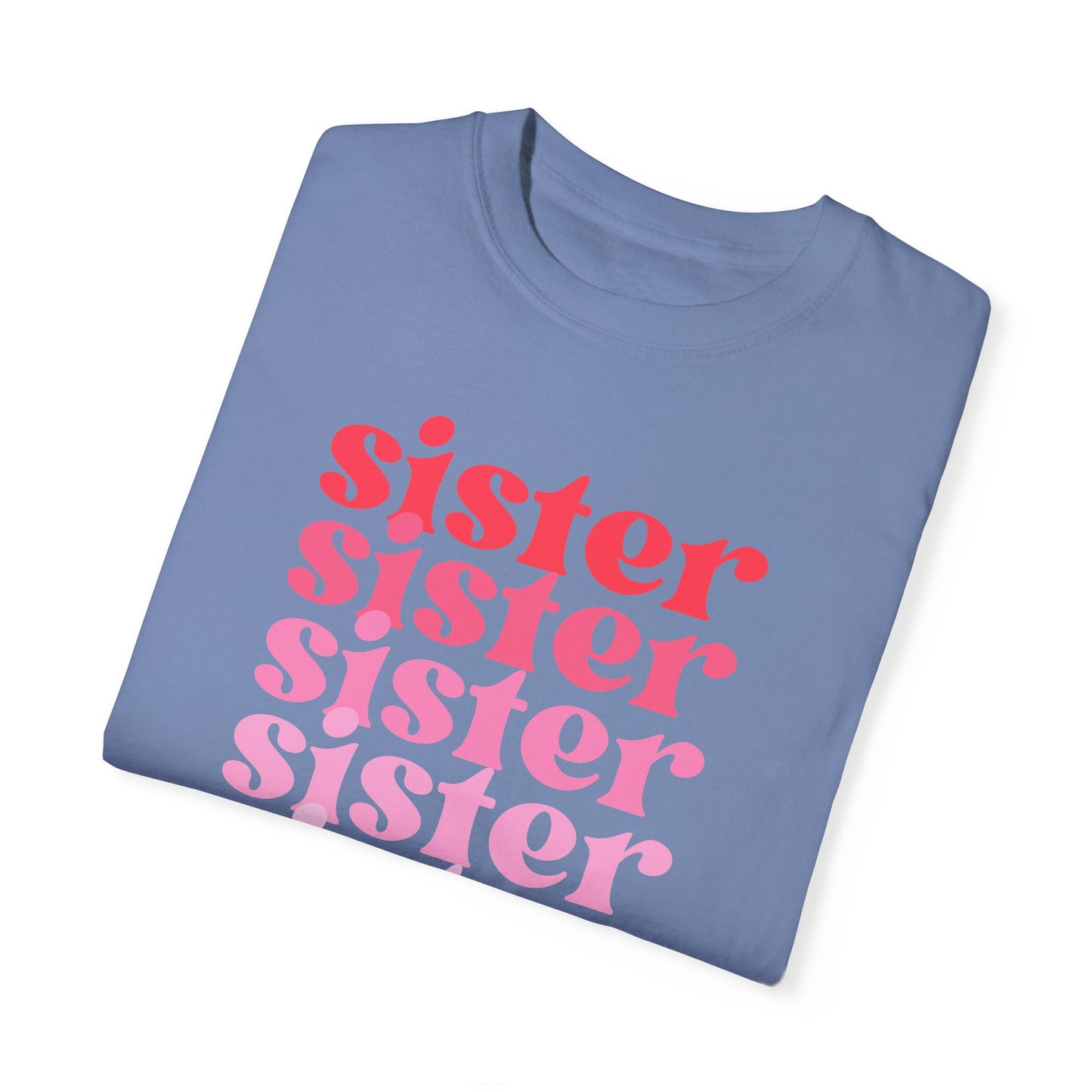 Sister (Pink) - Comfort Colors Shirt