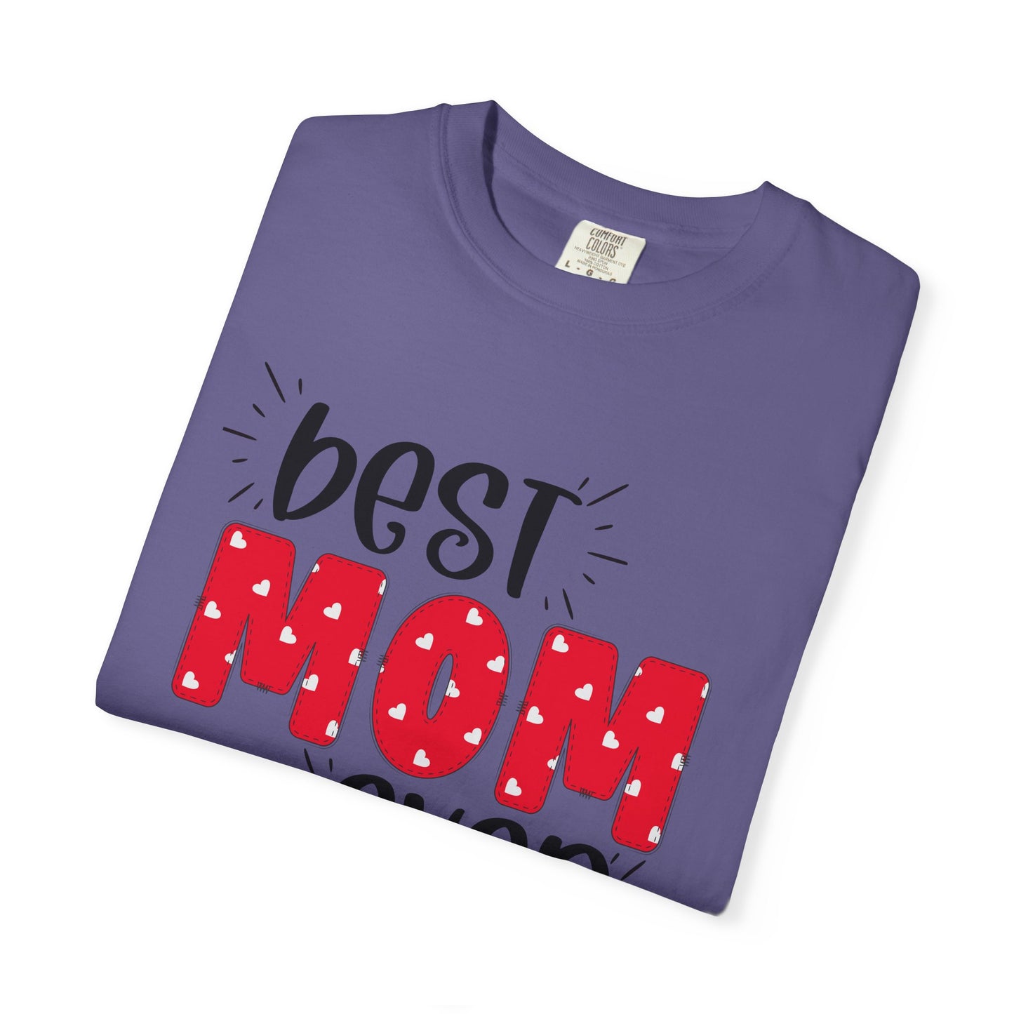 Best Mom Ever (Red) - Comfort Colors Shirt